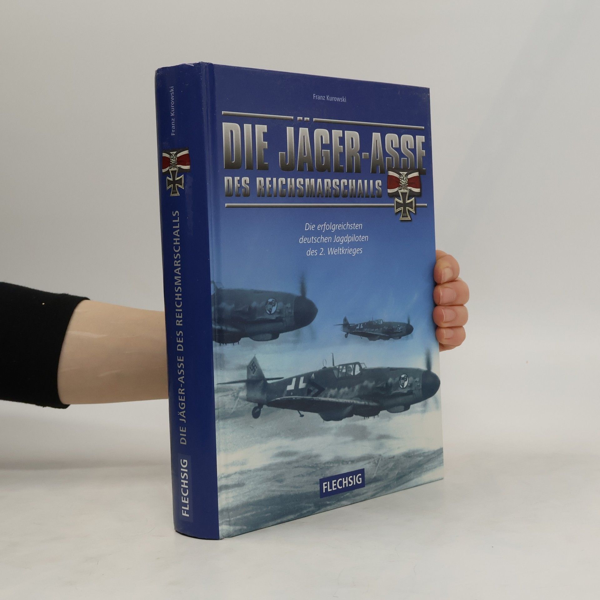 Franz Kurowski Die Jäger-Asse des Reichsmarschalls