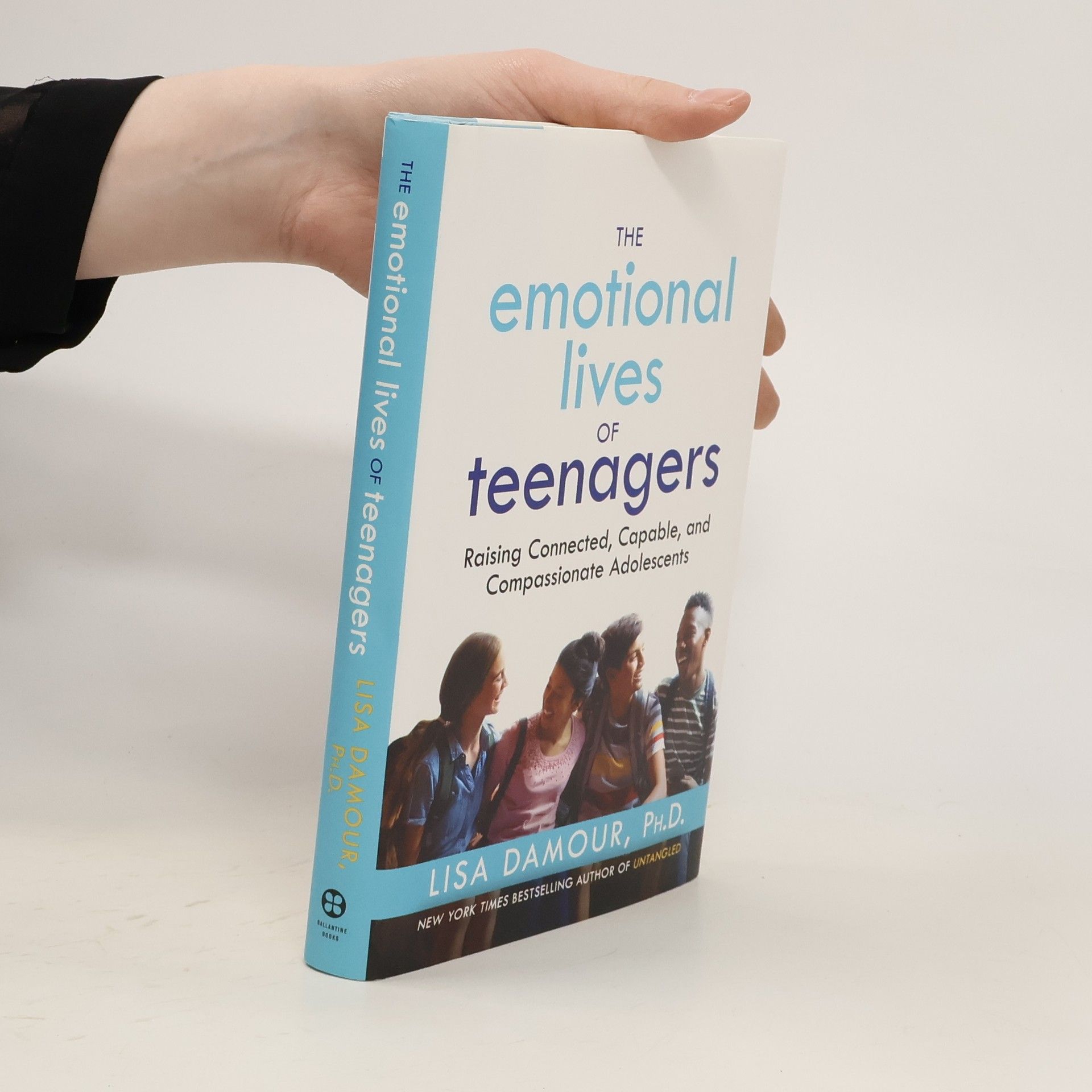 Lisa Damour The Emotional Lives of Teenagers