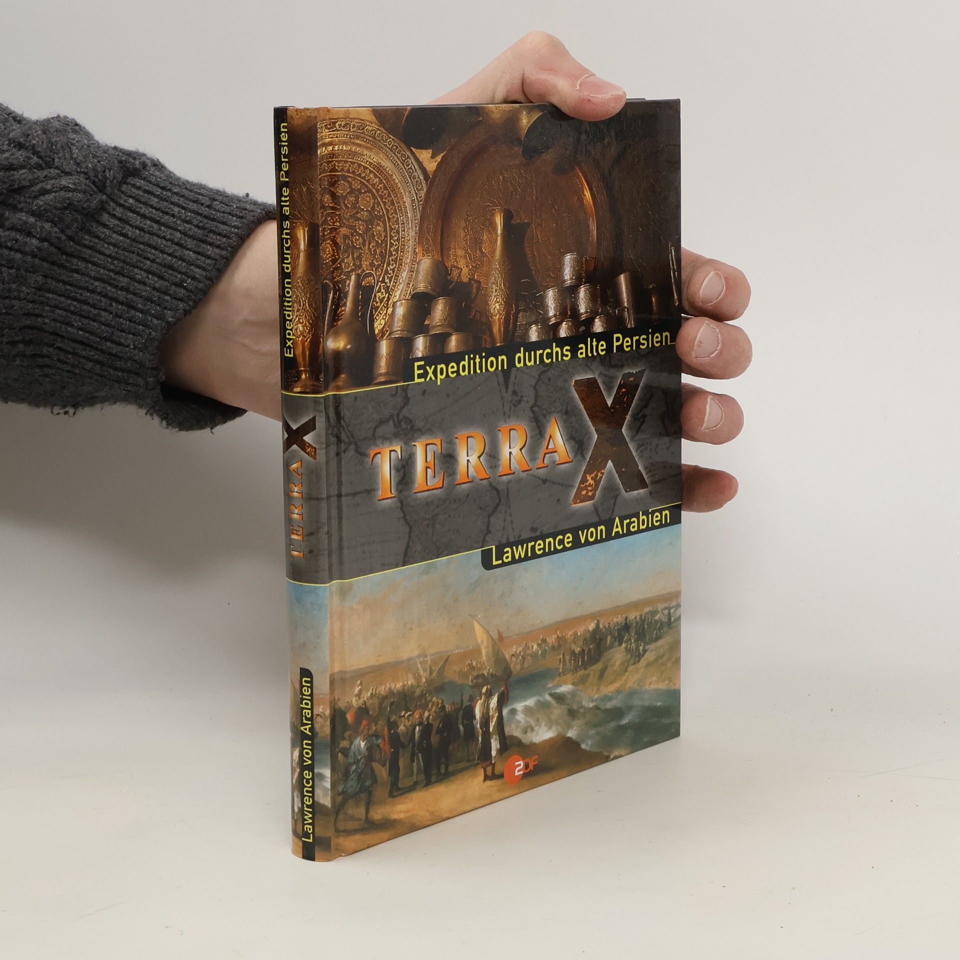 Collectif d'auteurs Terra X. Expedition durchs alte Persien. Lawrence von Arabien