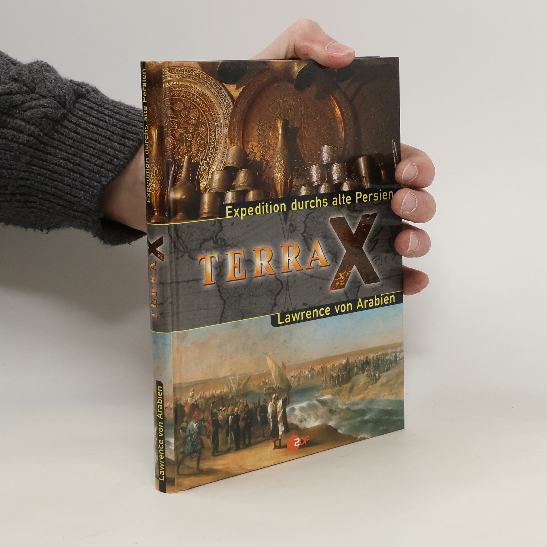 AA.VV. Terra X. Expedition durchs alte Persien. Lawrence von Arabien