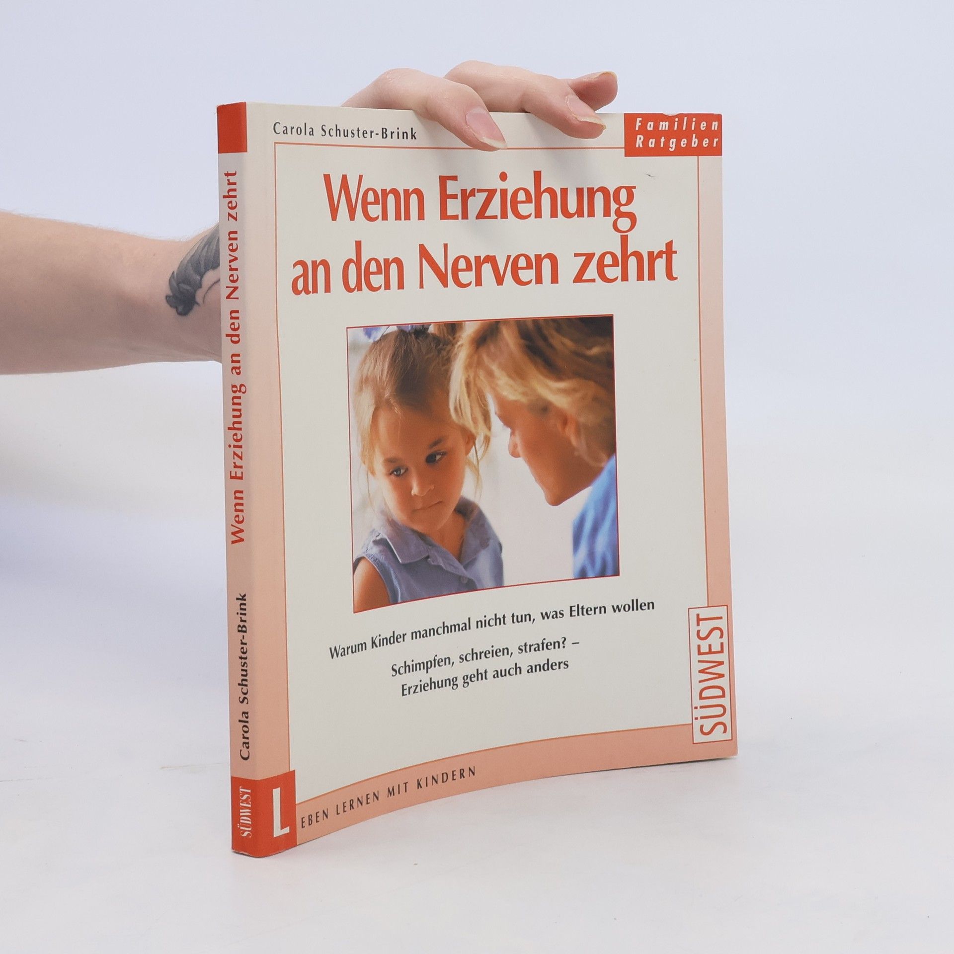 Carola Schuster-Brink Wenn Erziehung an den Nervem zehrt