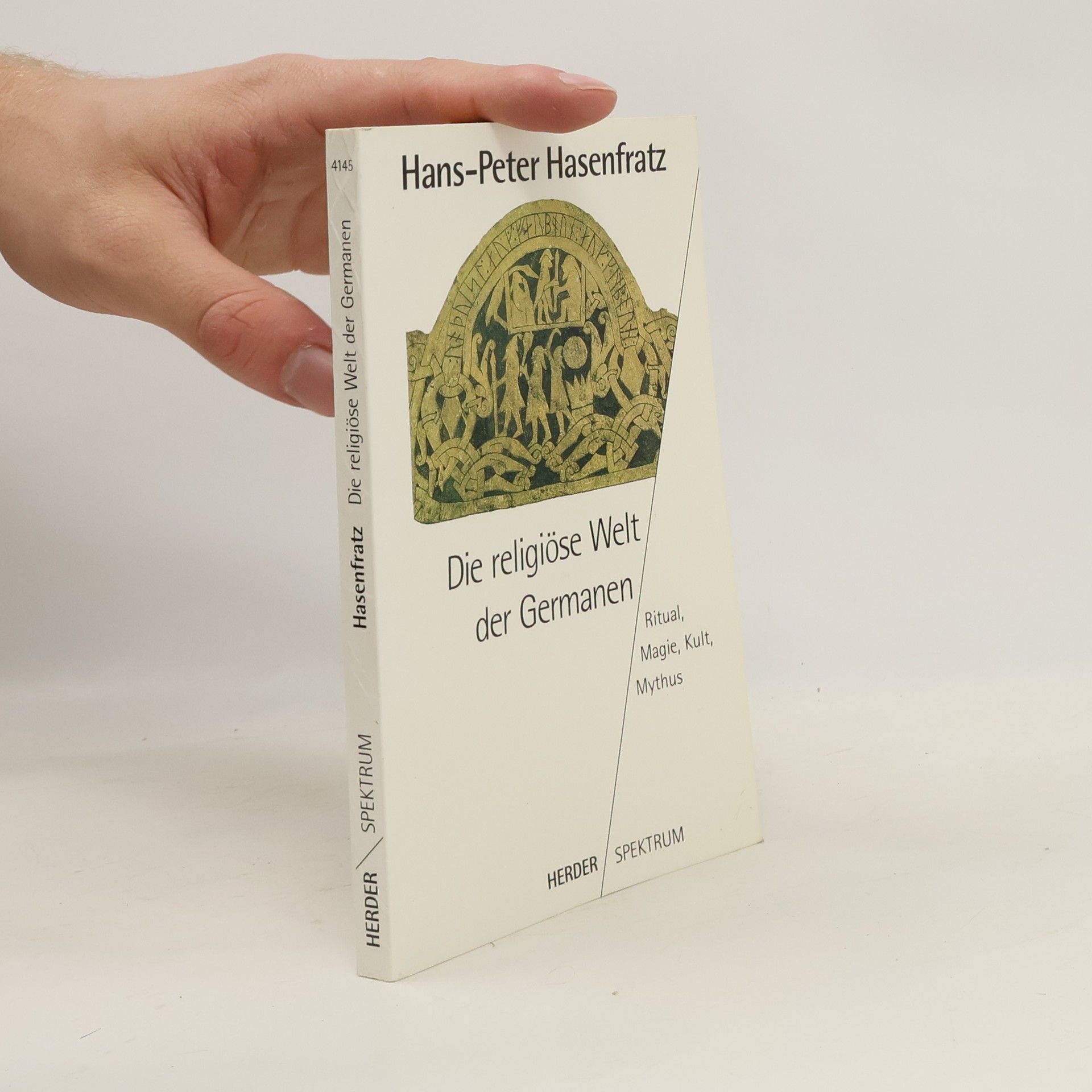 Hans-Peter Hasenfratz Die religiöse Welt der Germanen. Ritual, Magie, Kult, Mythos