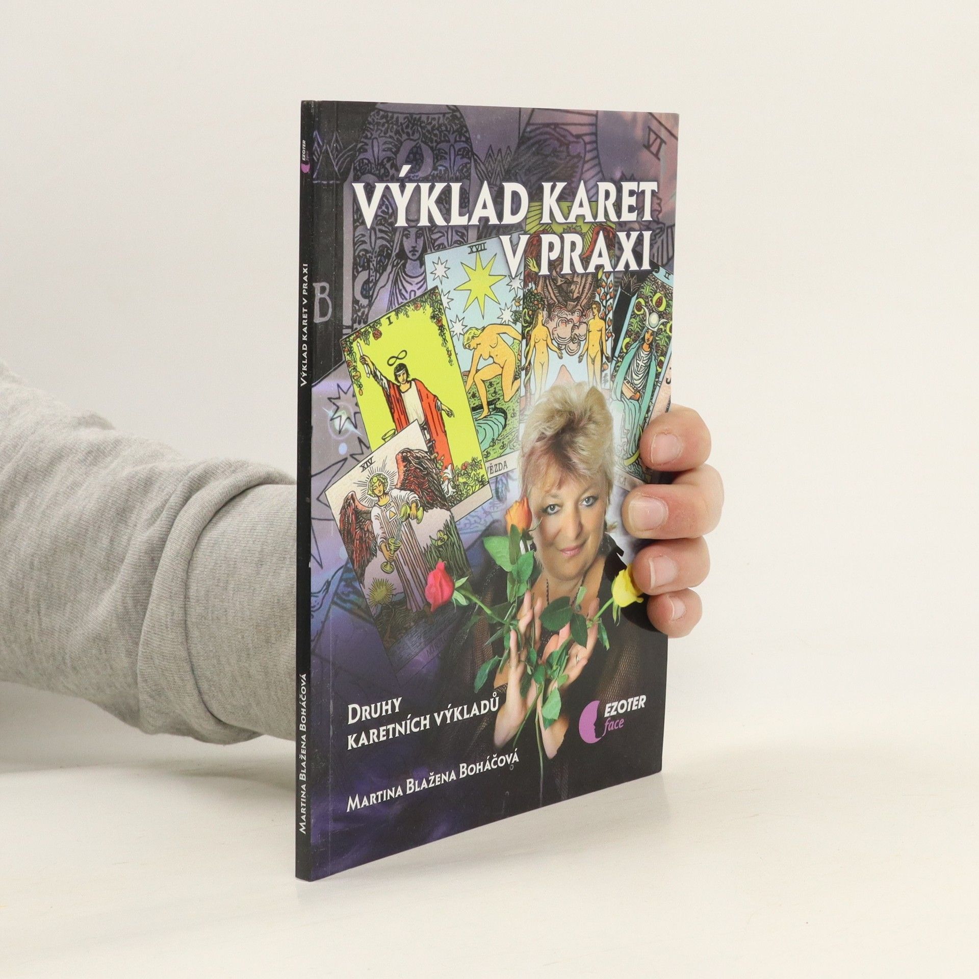 Martina Blažena Boháčová Výklad karet v praxi. Druhy karetních výkladů