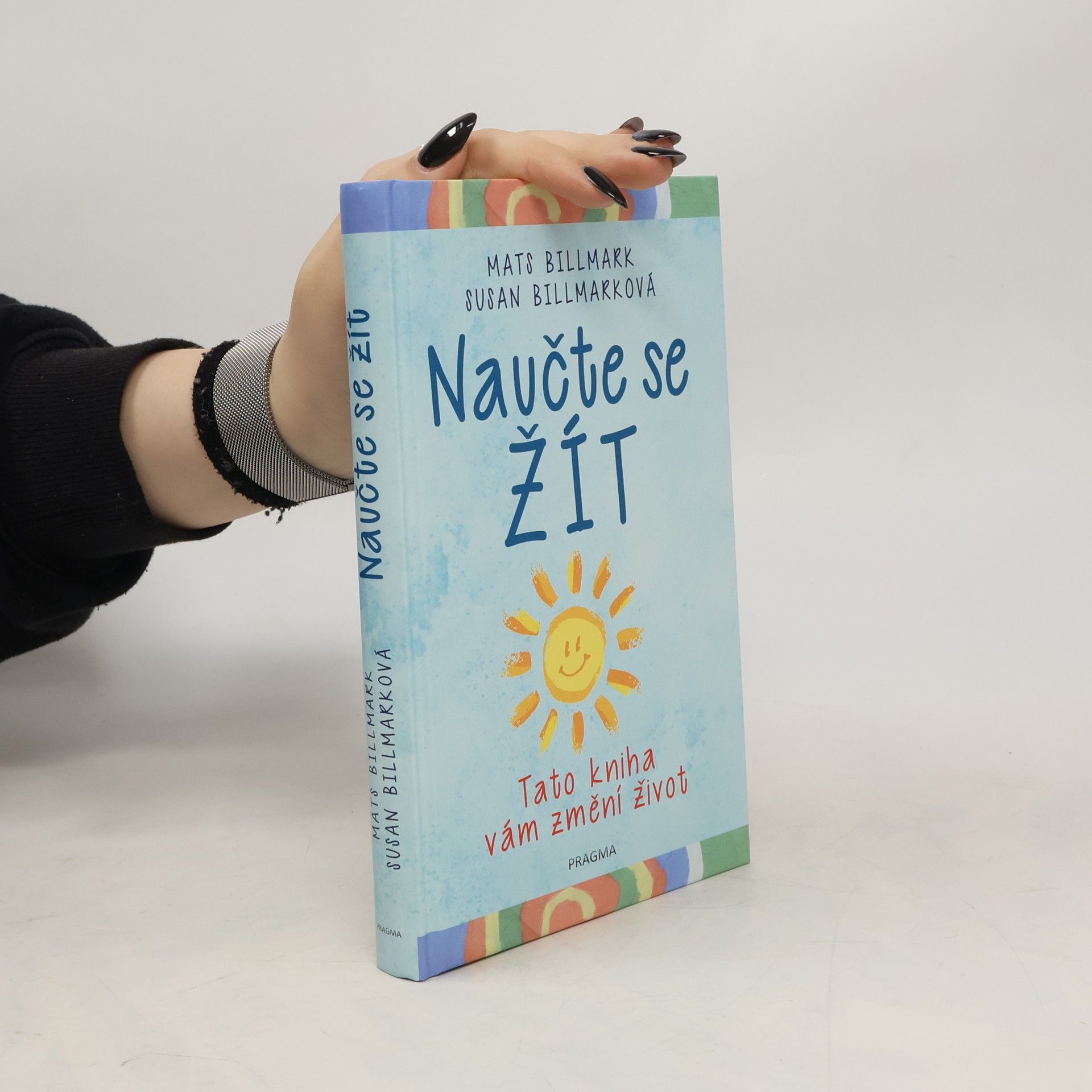 Mats Billmark Naučte se žít. Tato kniha vám změní život
