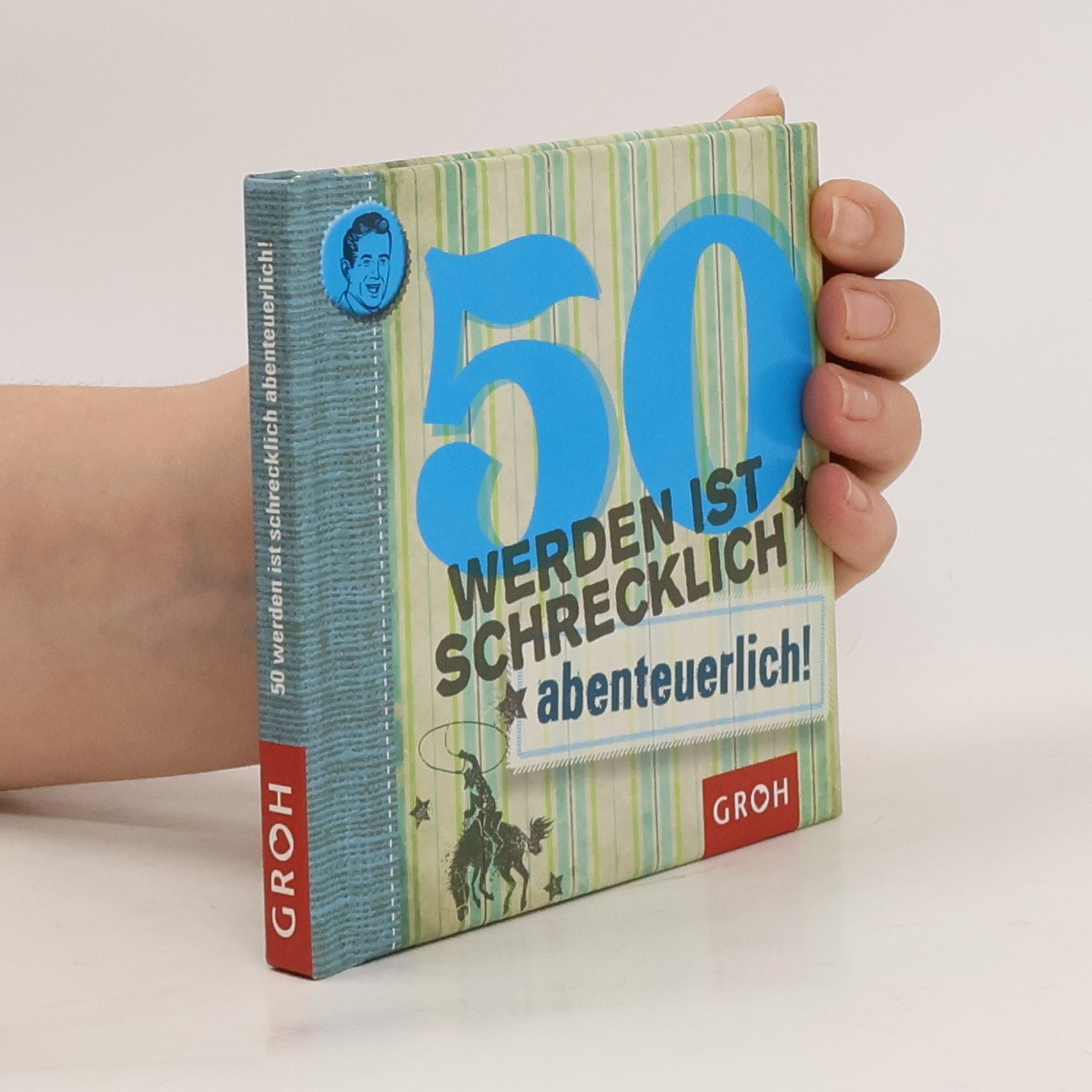 Kolektiv autorů 50 werden ist schrecklich...abenteuerlich!