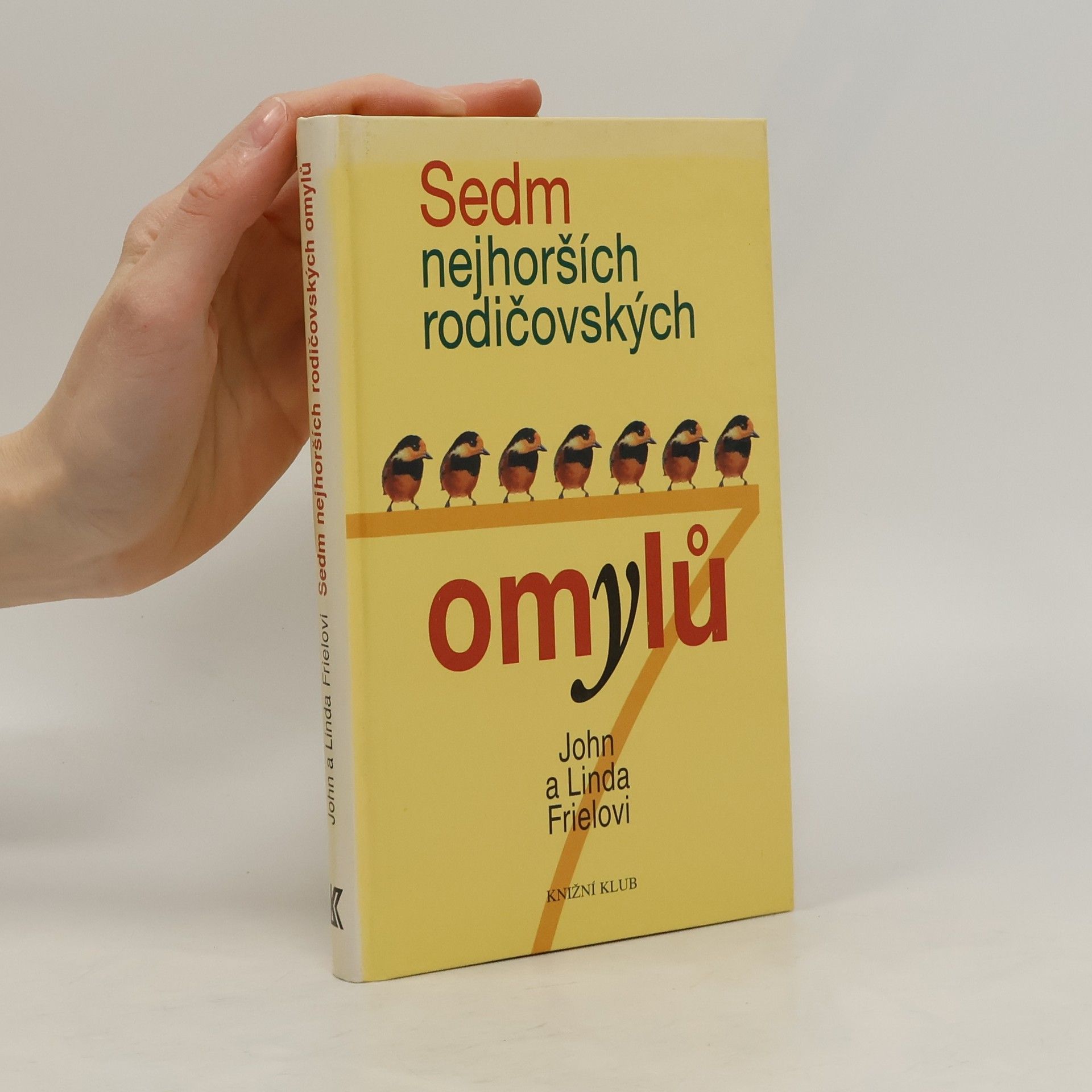 John C. Friel Sedm nejhorších rodičovských omylů