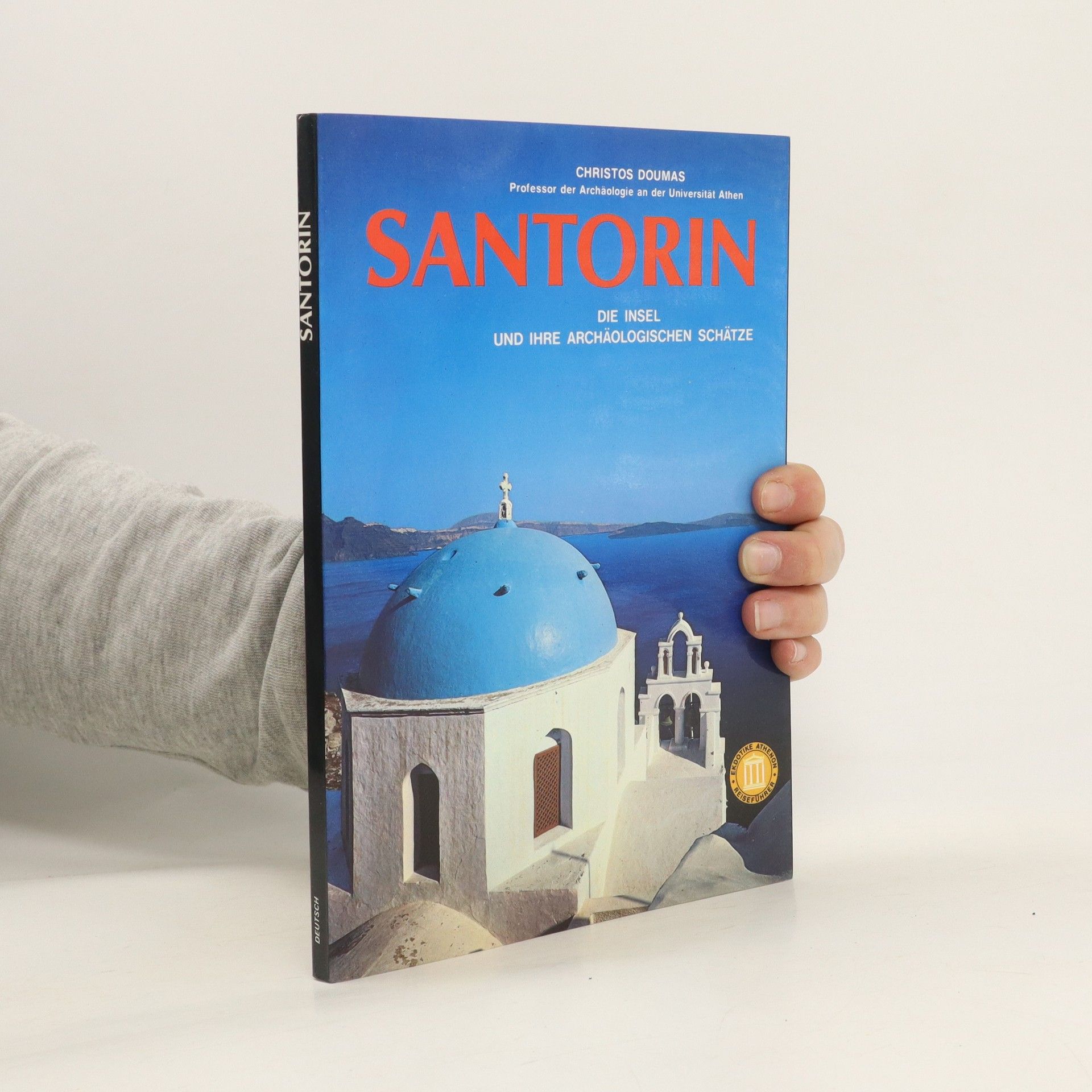 Santorin : die Insel und ihre archäologischen Schätze