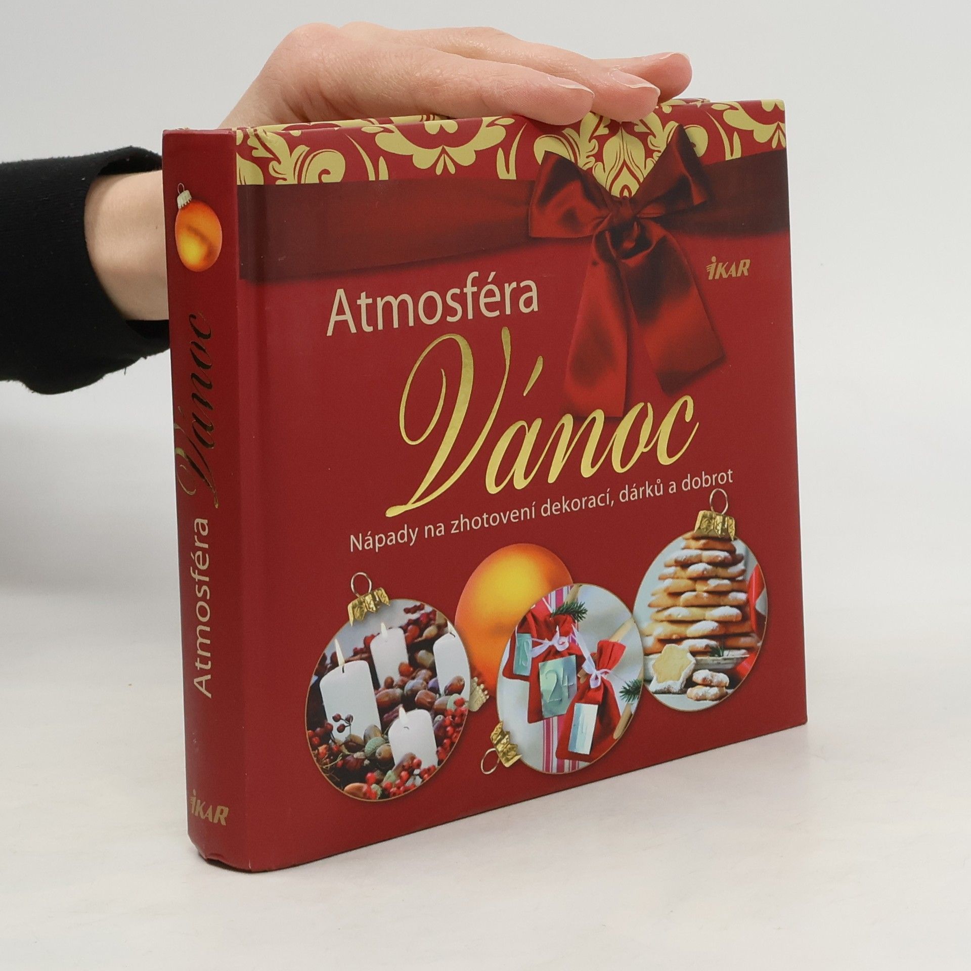 Milada Burianová Atmosféra Vánoc. Nápady na zhotovení dekorací, dárků a dobrot