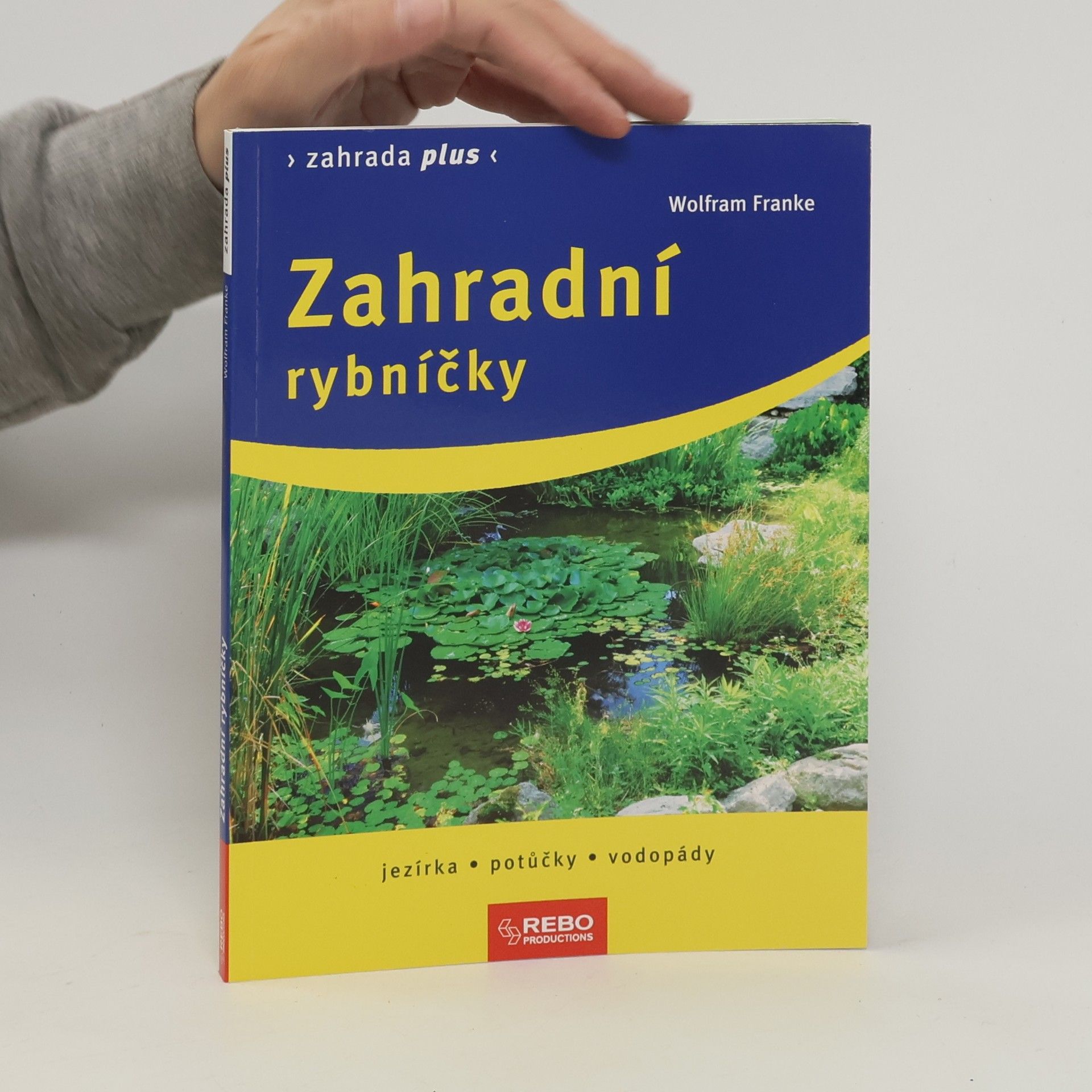Wolfram Franke Zahradní rybníčky. Jezírka, potůčky, vodopády