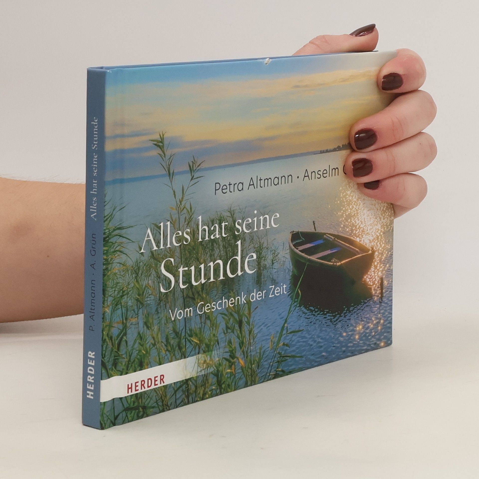 Anselm Grün Alles hat seine Stunde. Vom Geschenk der Zeit
