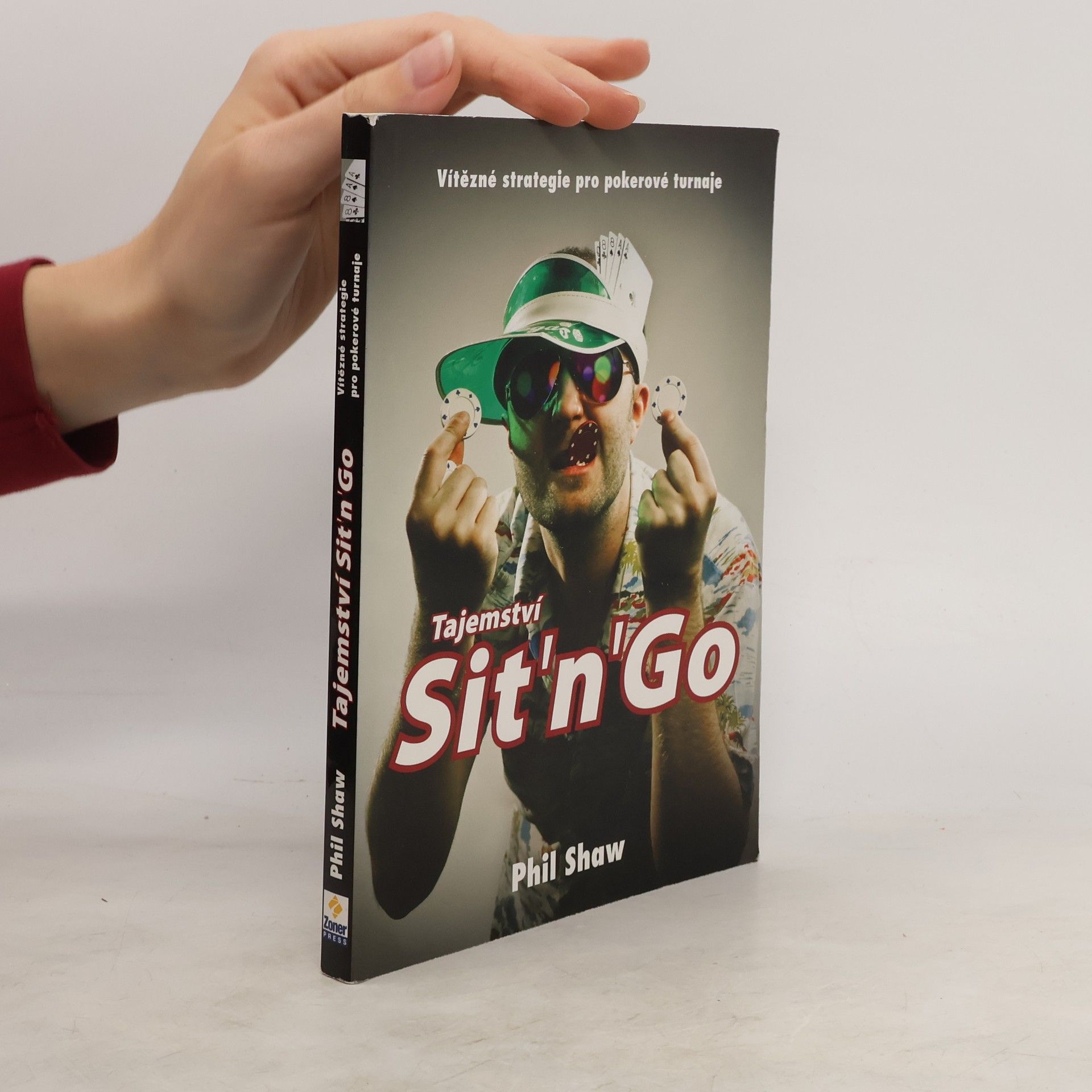 Phil Shaw Tajemství Sit'n'Go. Vítězné strategie pro pokerové turnaje
