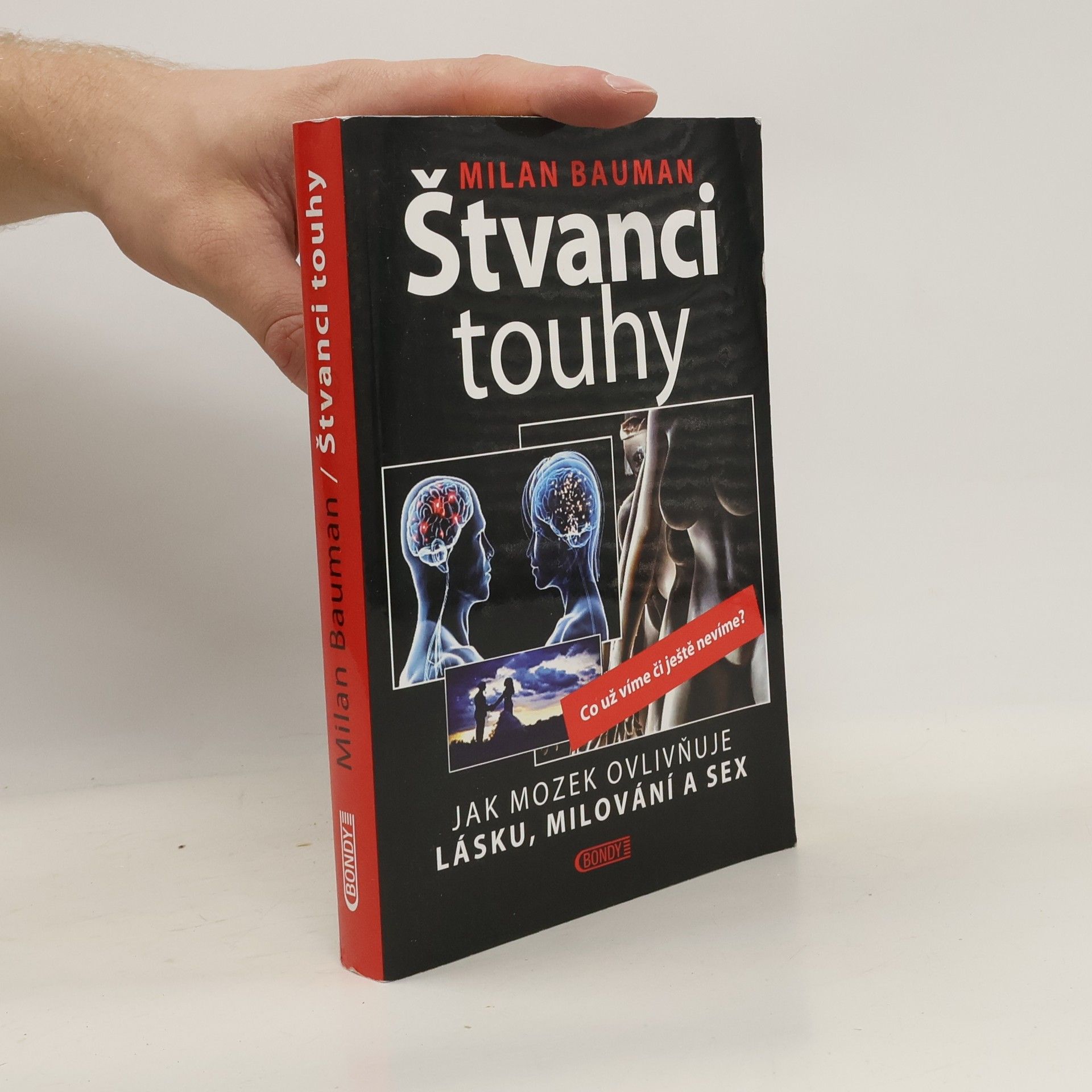 Milan Bauman Štvanci touhy: Jak mozek ovlivňuje lásku, milování a sex