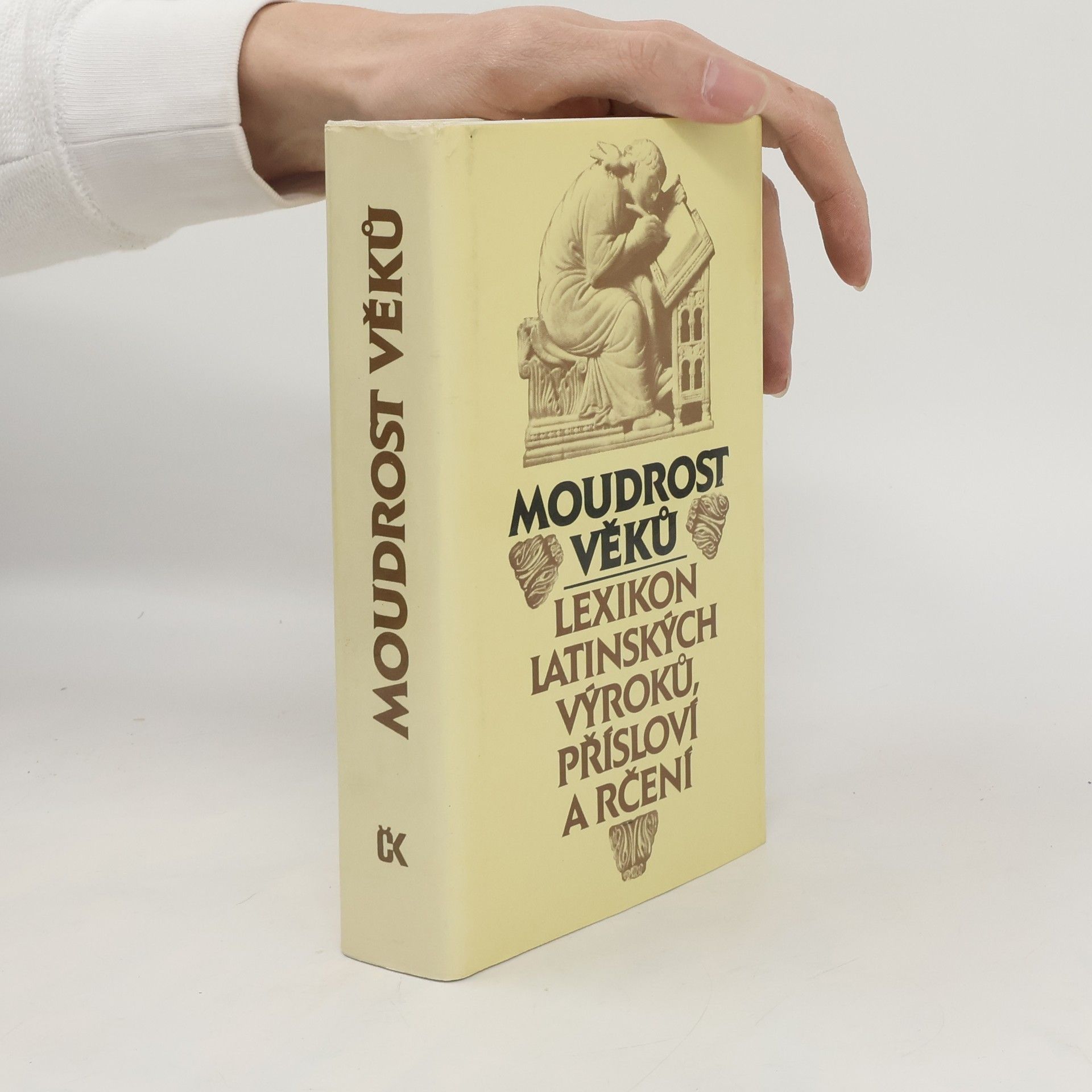 Eva Kuťáková Moudrost věků. Lexikon latinských výroků, přísloví a rčení