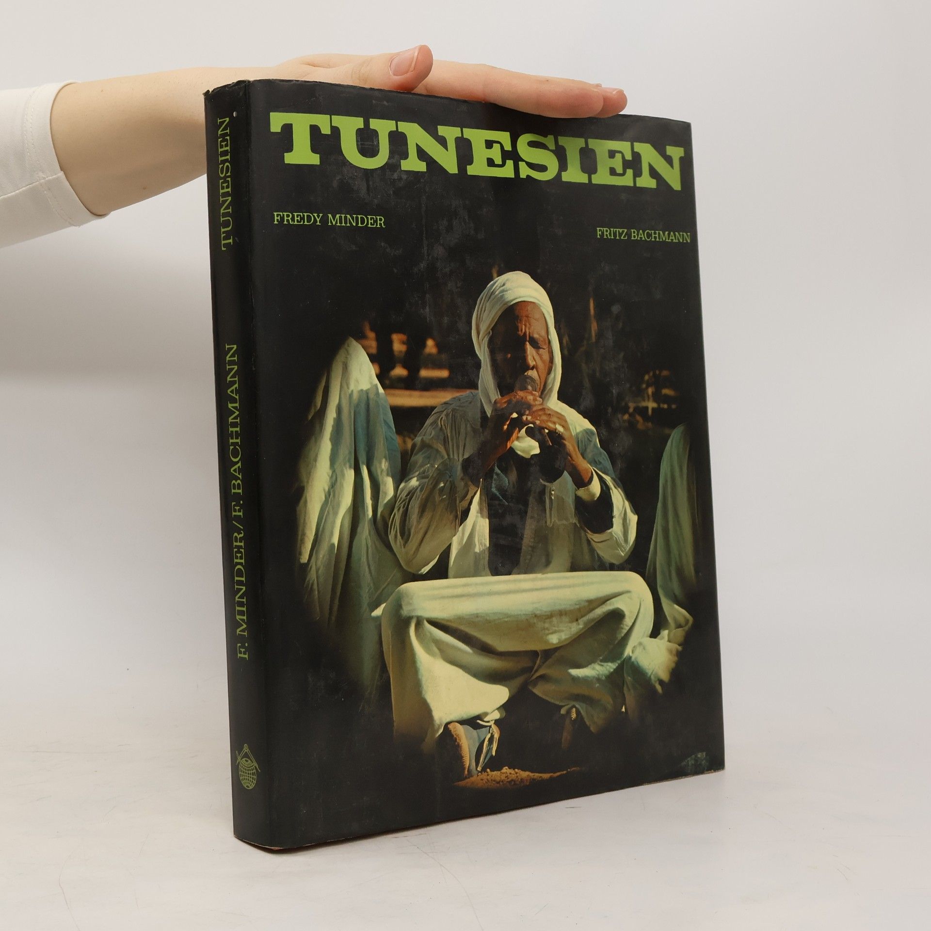 Fredy Minder Tunesien - Orient vor der Schwelle Europas
