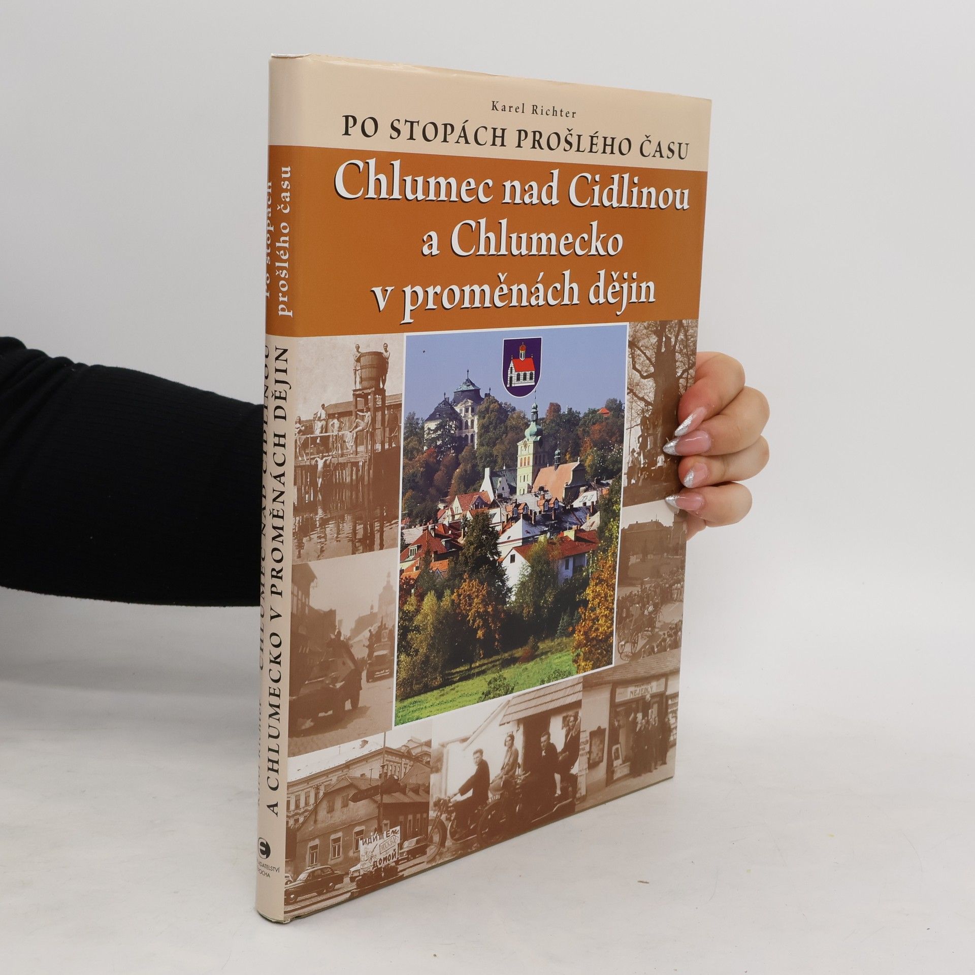 Karel Richter Chlumec nad Cidlinou a Chlumecko v proměnách dějin
