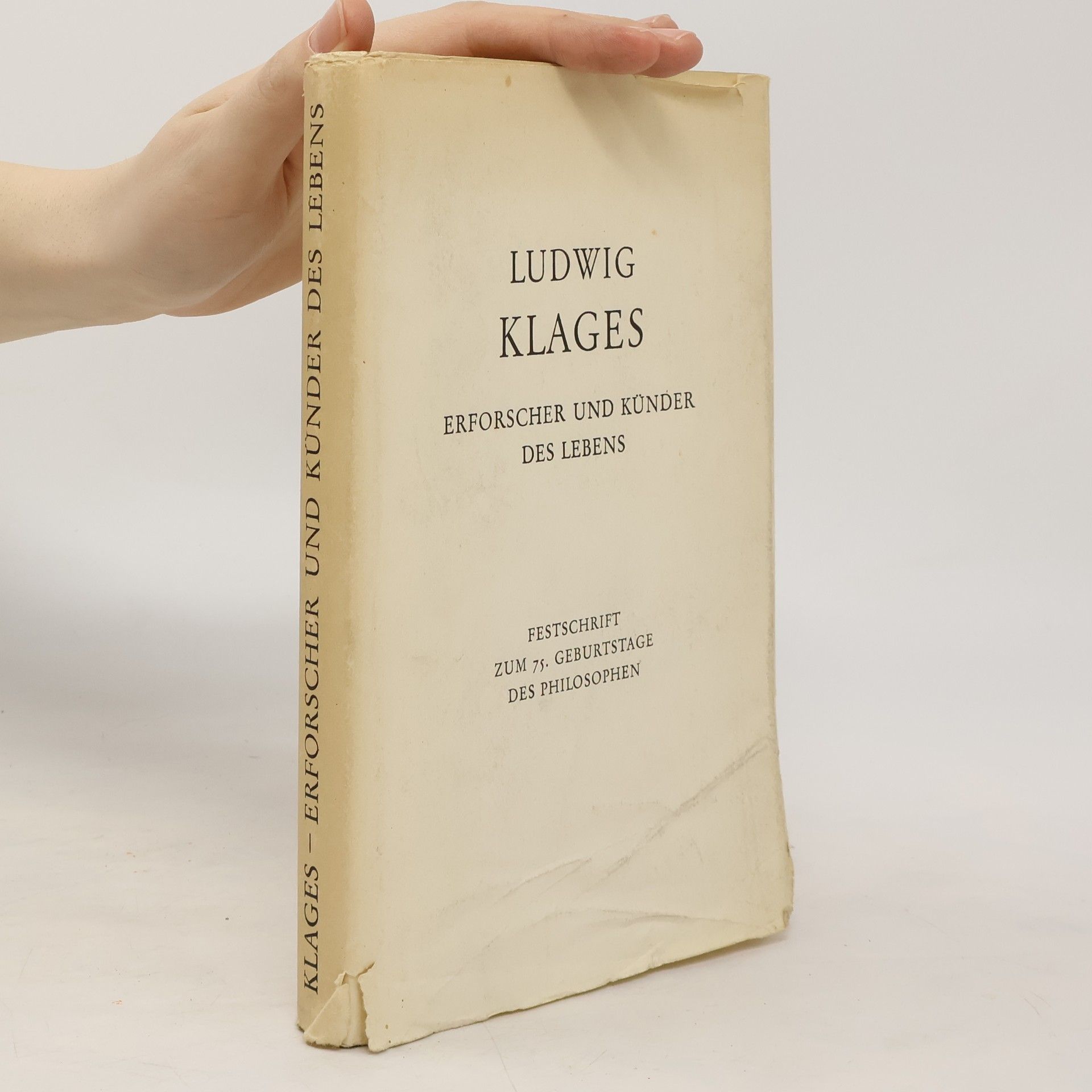 Ludwig Klages Erforscher und Künder des Lebens