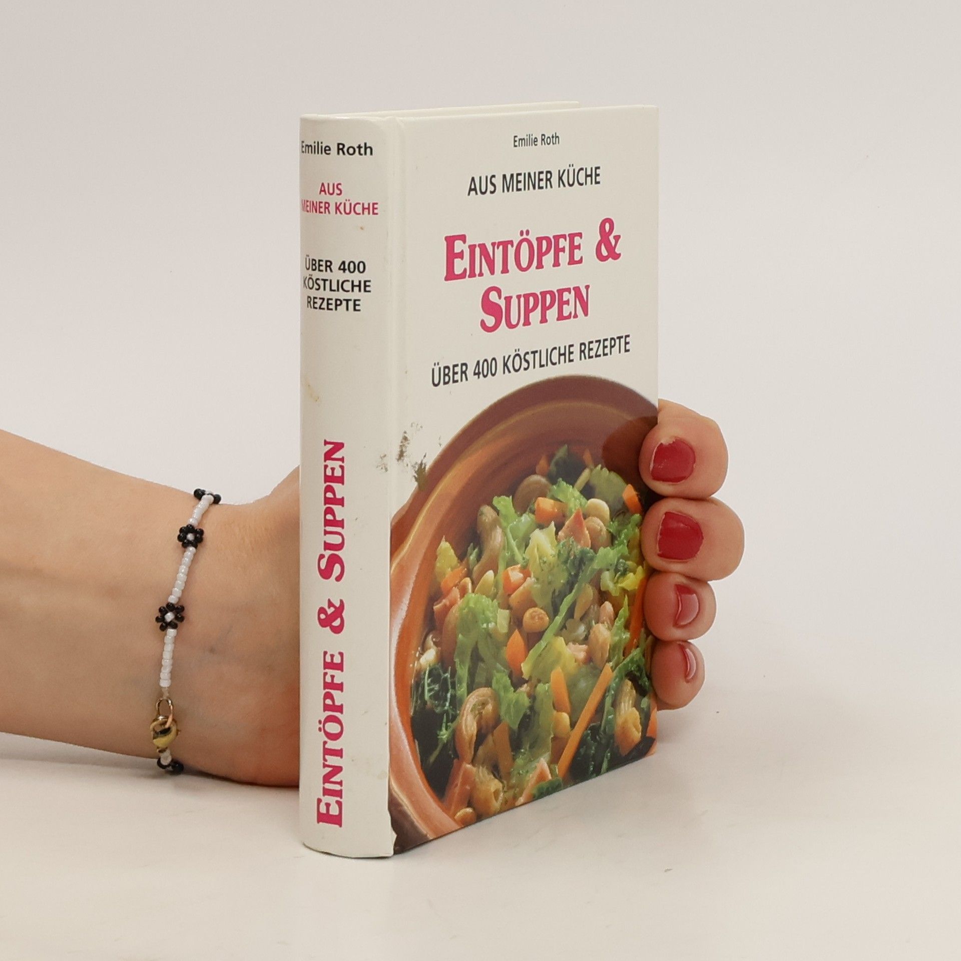 Emilie Roth Eintöpfe & Suppen - über 400 köstliche Rezepte