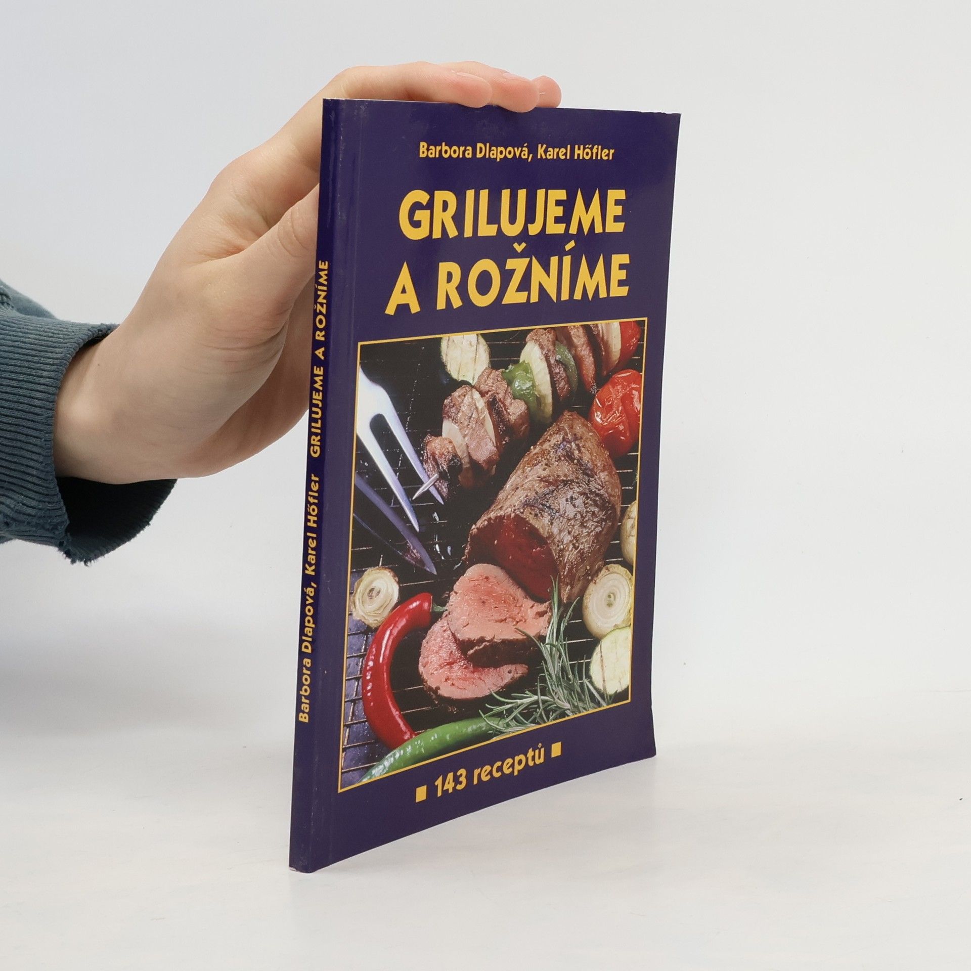 Karel Höfler Grilujeme a rožníme