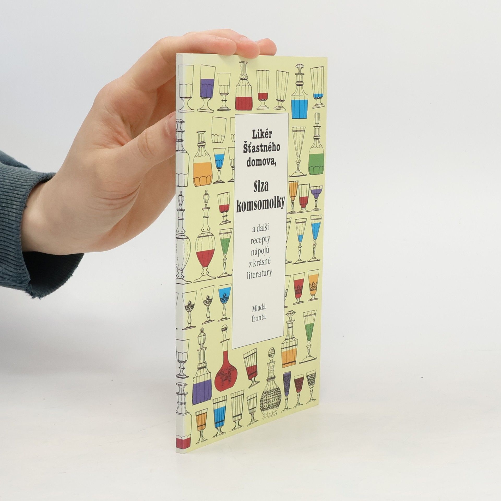 Jaroslava Jiskrová Likér Šťastného domova, Slza komsomolky a další recepty nápojů z krásné literatury
