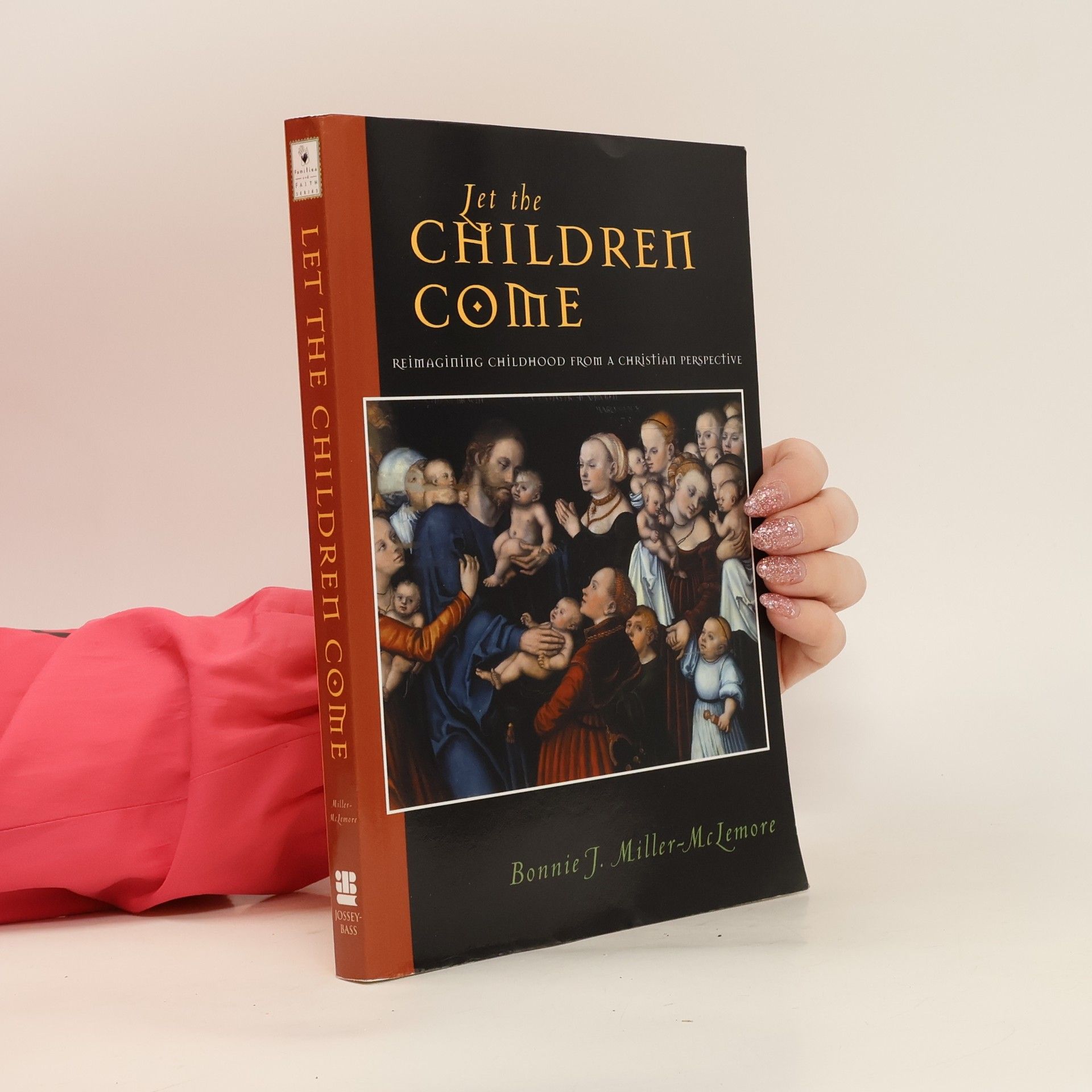 Bonnie J. Miller-McLemore Let the Children Come