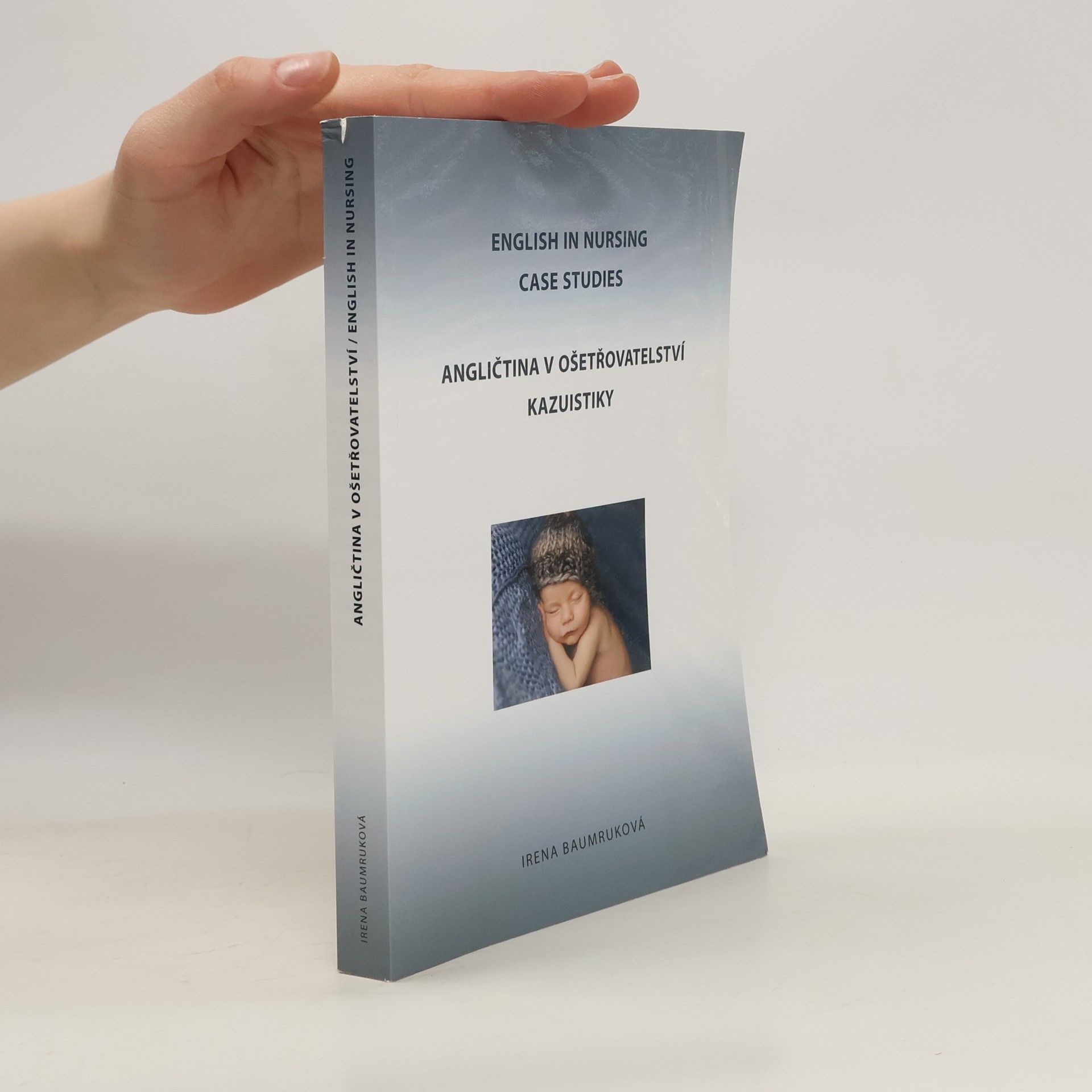 Irena Baumruková Angličtina v ošetřovatelství kazuistiky / English in Nursing Case Studies