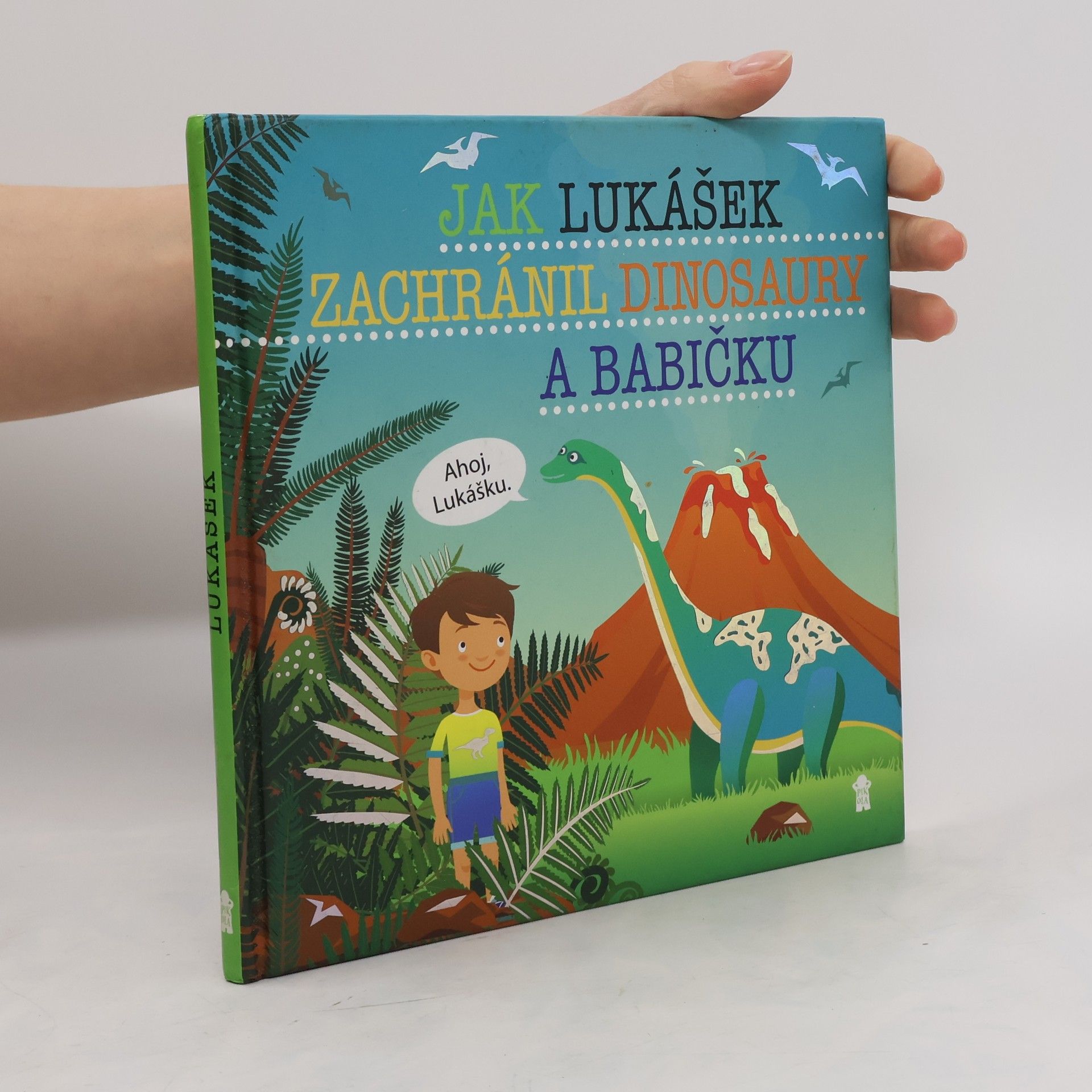 Šimon Matějů Jak Lukášek zachránil dinosaury a babičku