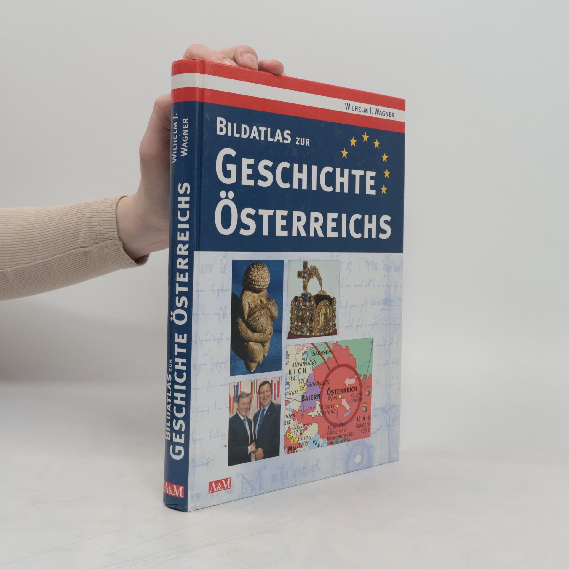 Wilhelm J. Wagner Bildatlas zur Geschichte Österreichs