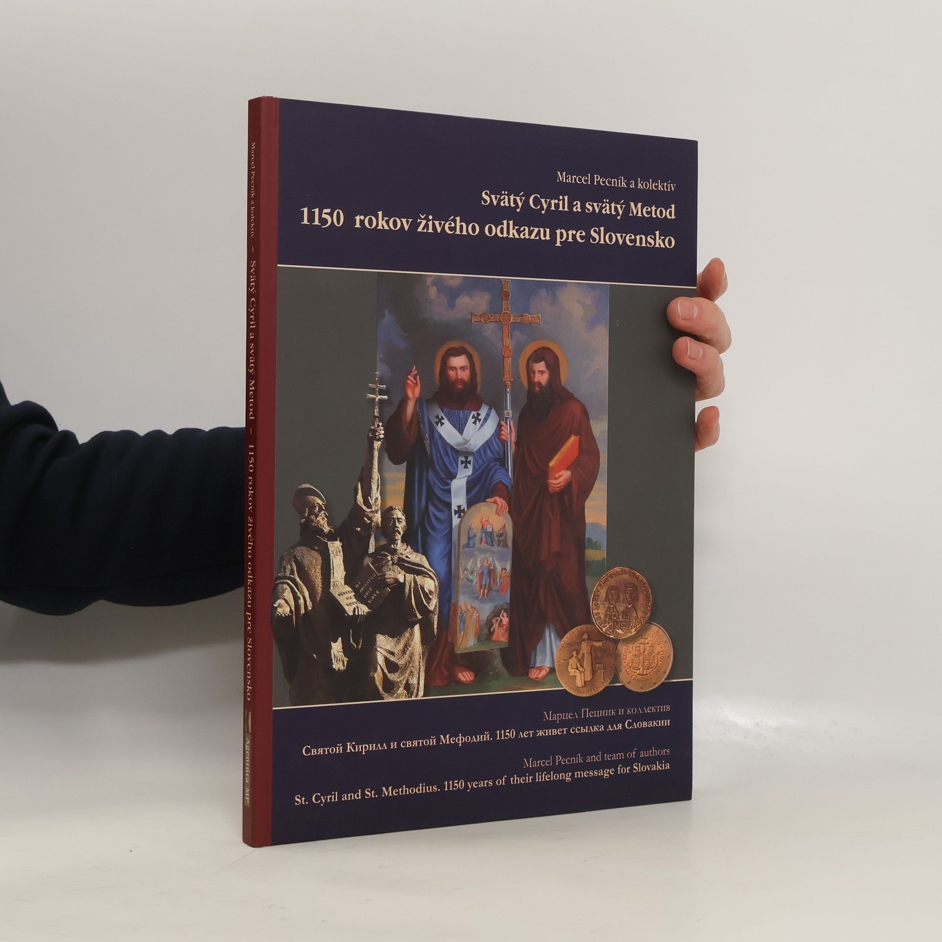 Marcel Pecník Svätý Cyril a svätý Metod. 1150 rokov živého odkazu pre Slovensko