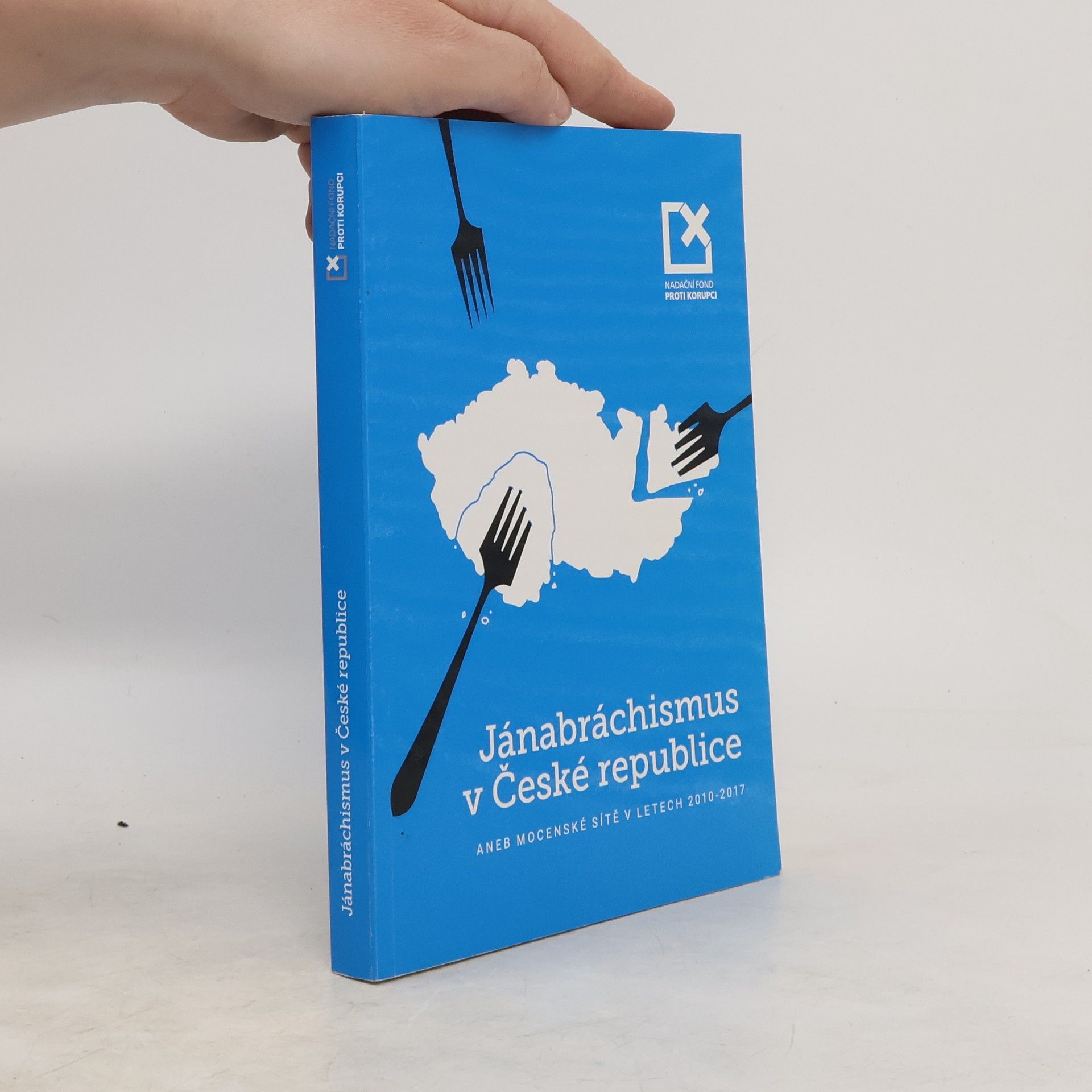 Autores varios Jánabráchismus v České republice, aneb, Mocenské sítě v letech 2010-2017