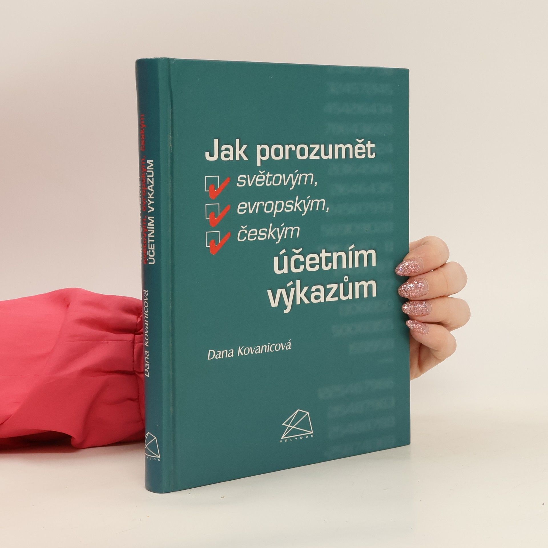 Dana Kovanicová Jak porozumět světovým, evropským, českým účetním výkazům
