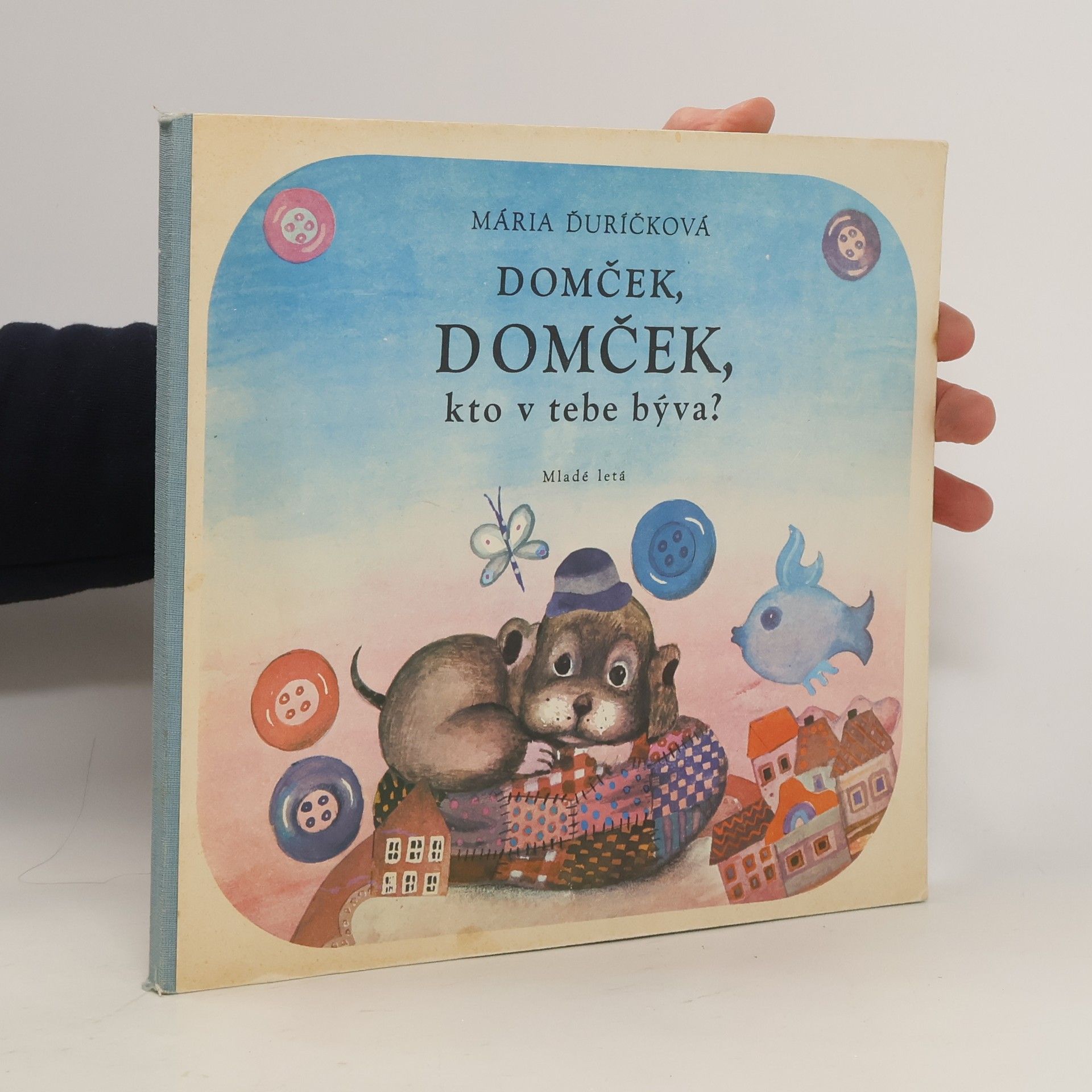 Mária Ďuríčková Domček, domček, kto v tebe býva?