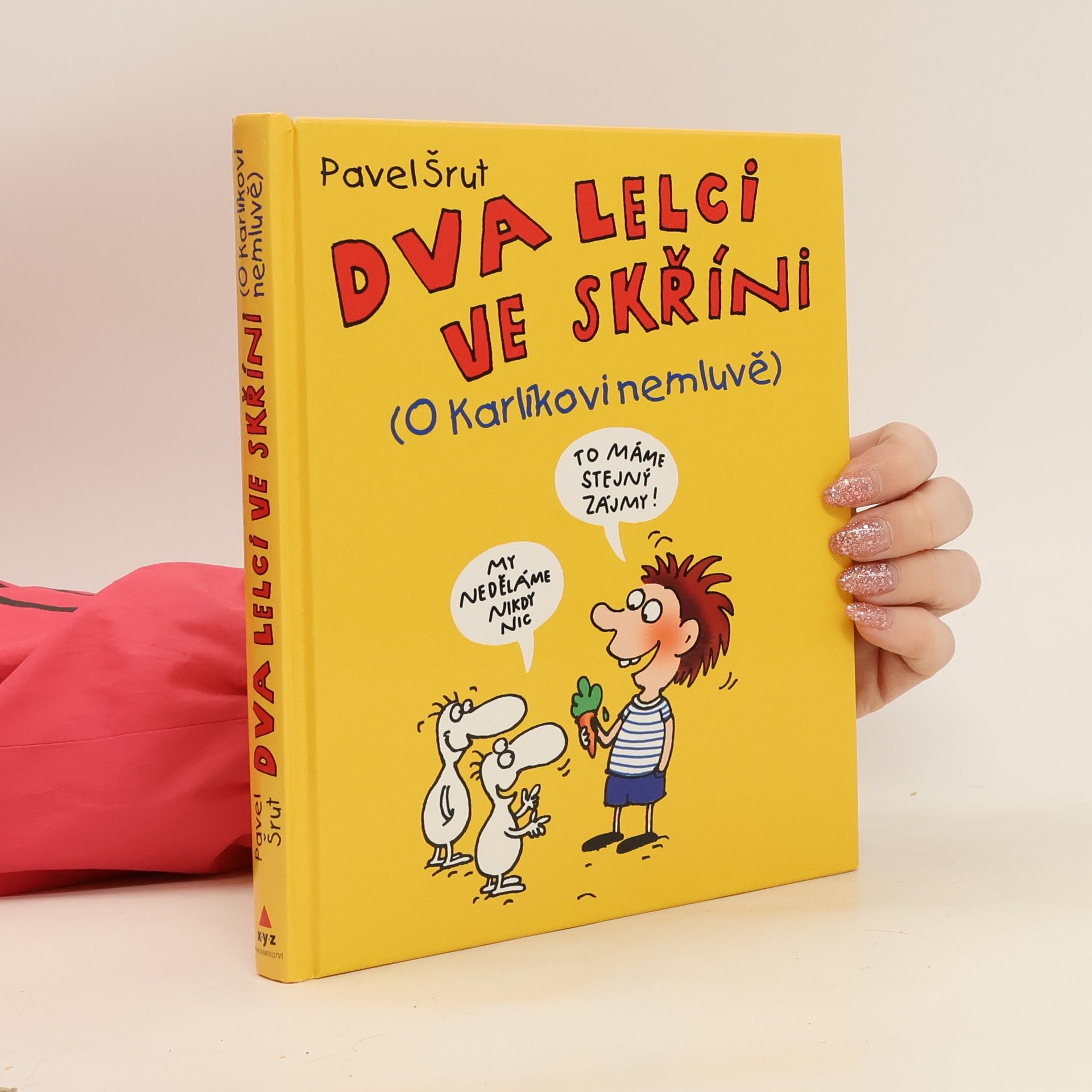 Pavel Šrut Dva lelci ve skříni (o Karlíkovi nemluvě)
