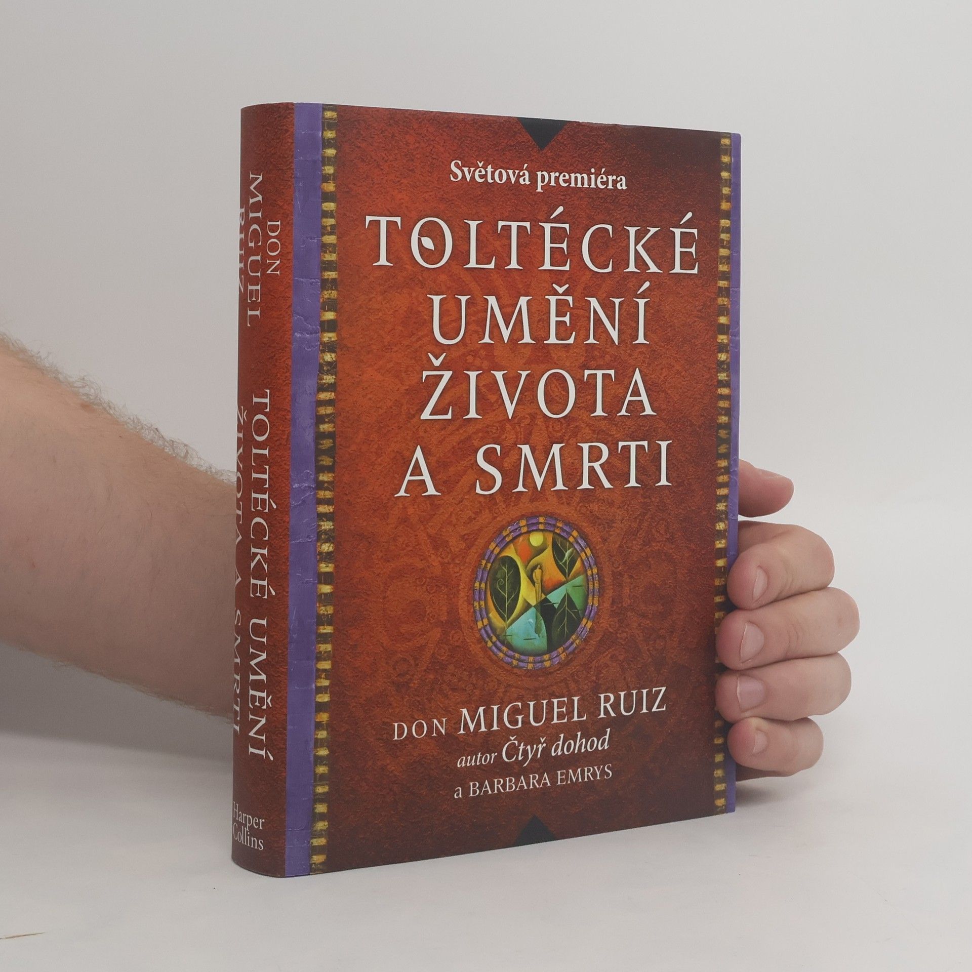 Don Miguel Ruiz Toltécké umění života a smrti