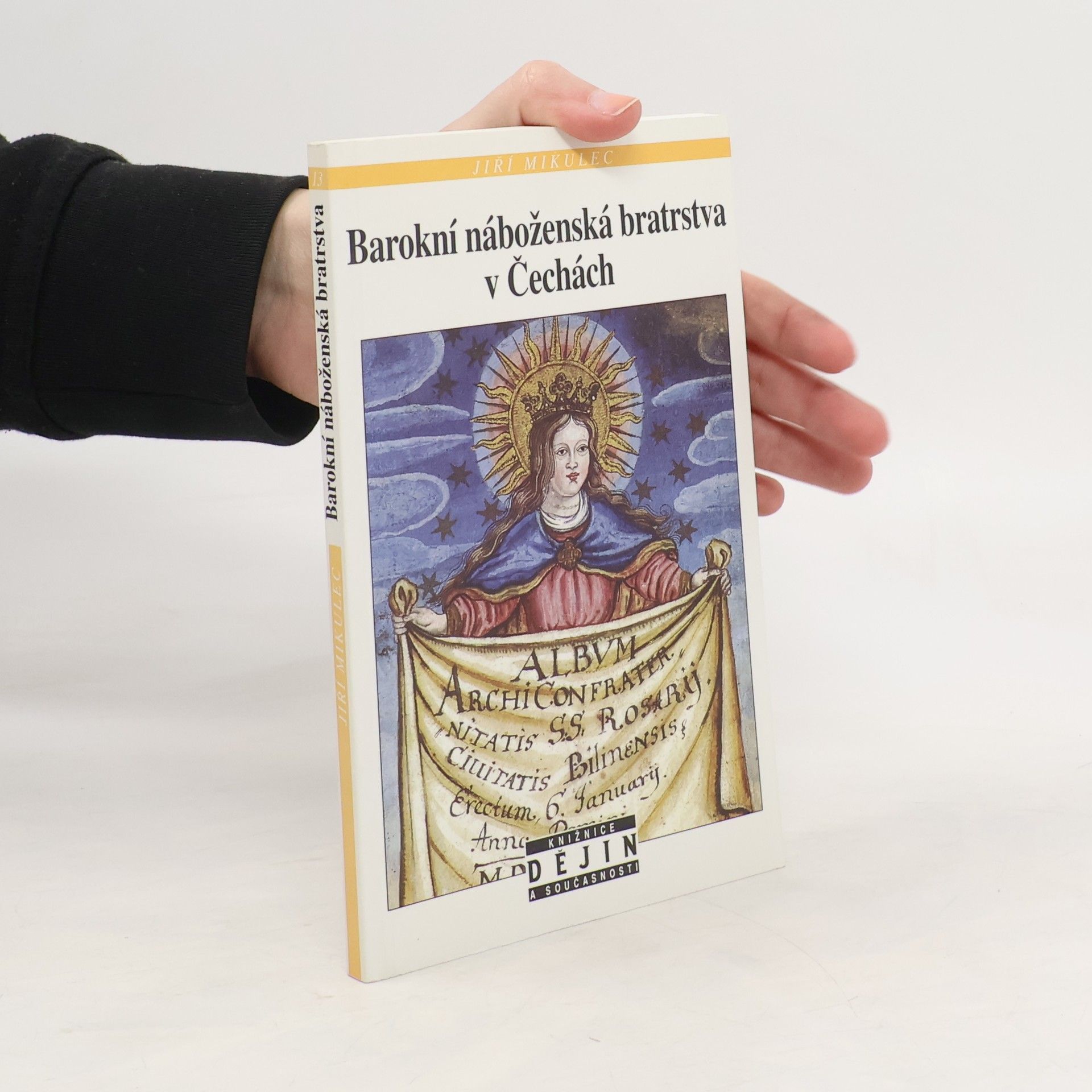 Jiří Mikulec Barokní náboženská bratrstva v Čechách