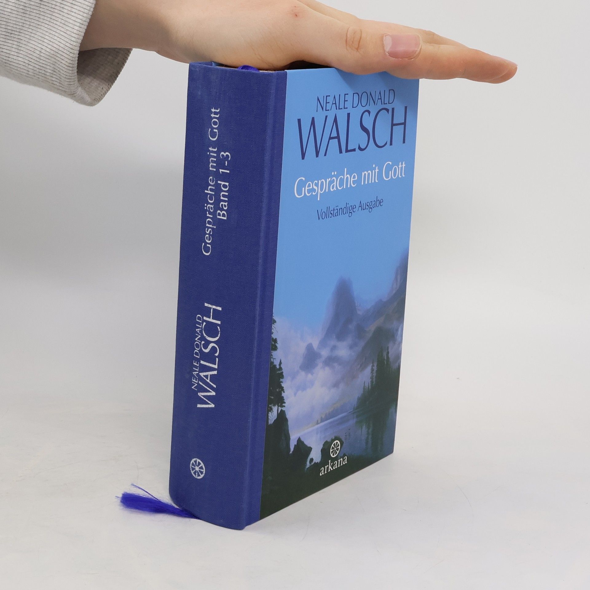 Neale Donald Walsch Gespräche mit Gott; Vollständige Ausgabe der Bände 1-3