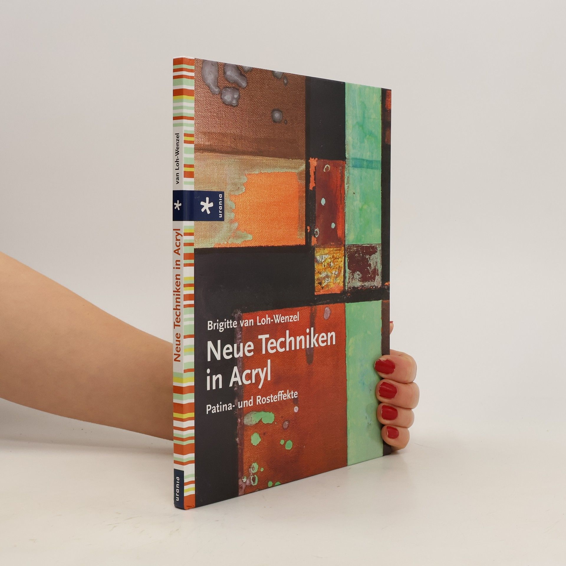 Brigitte van Loh Wenzel Neue Techniken in Acryl