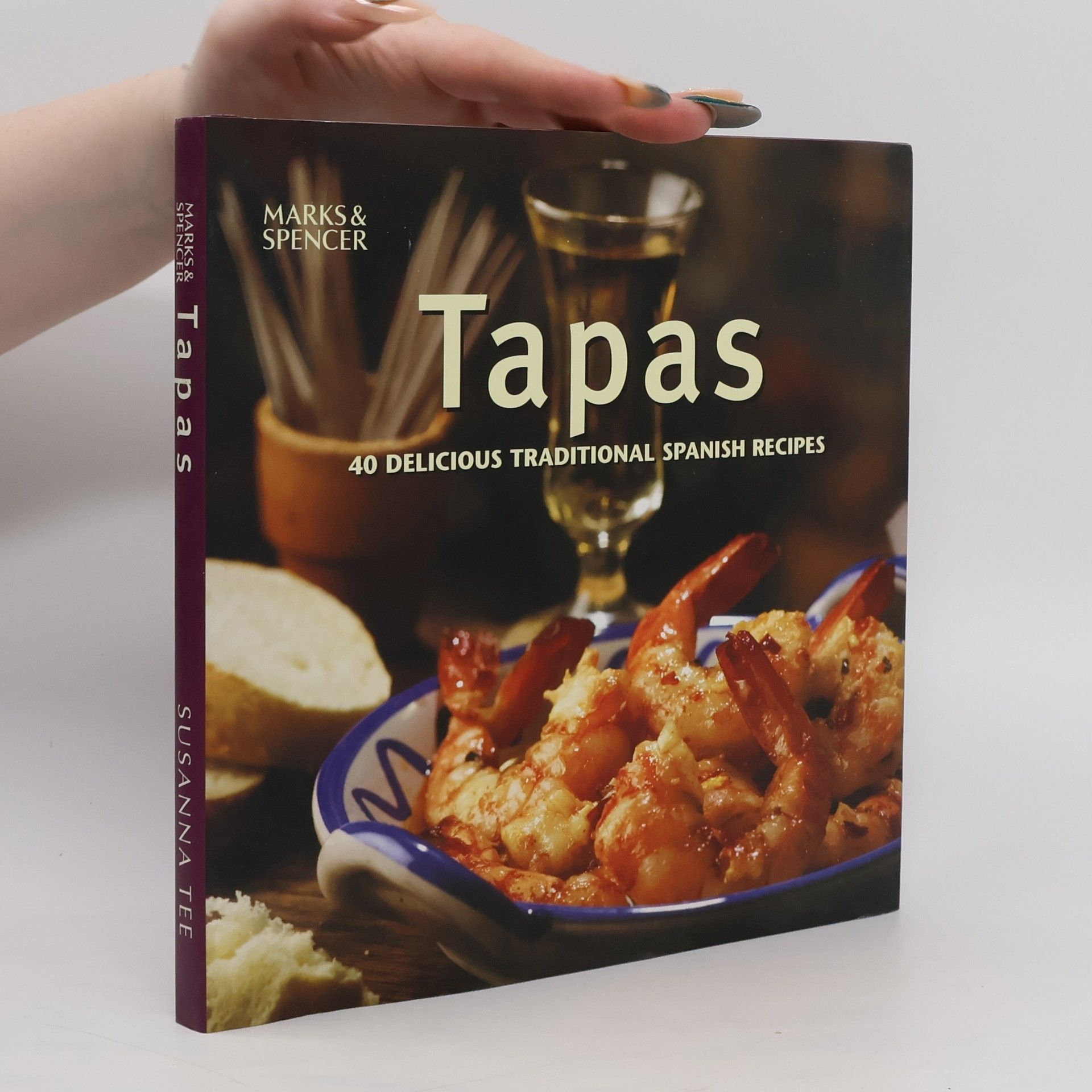 Susanna Tee Tapas. 40 delicious traditional spanish recipes