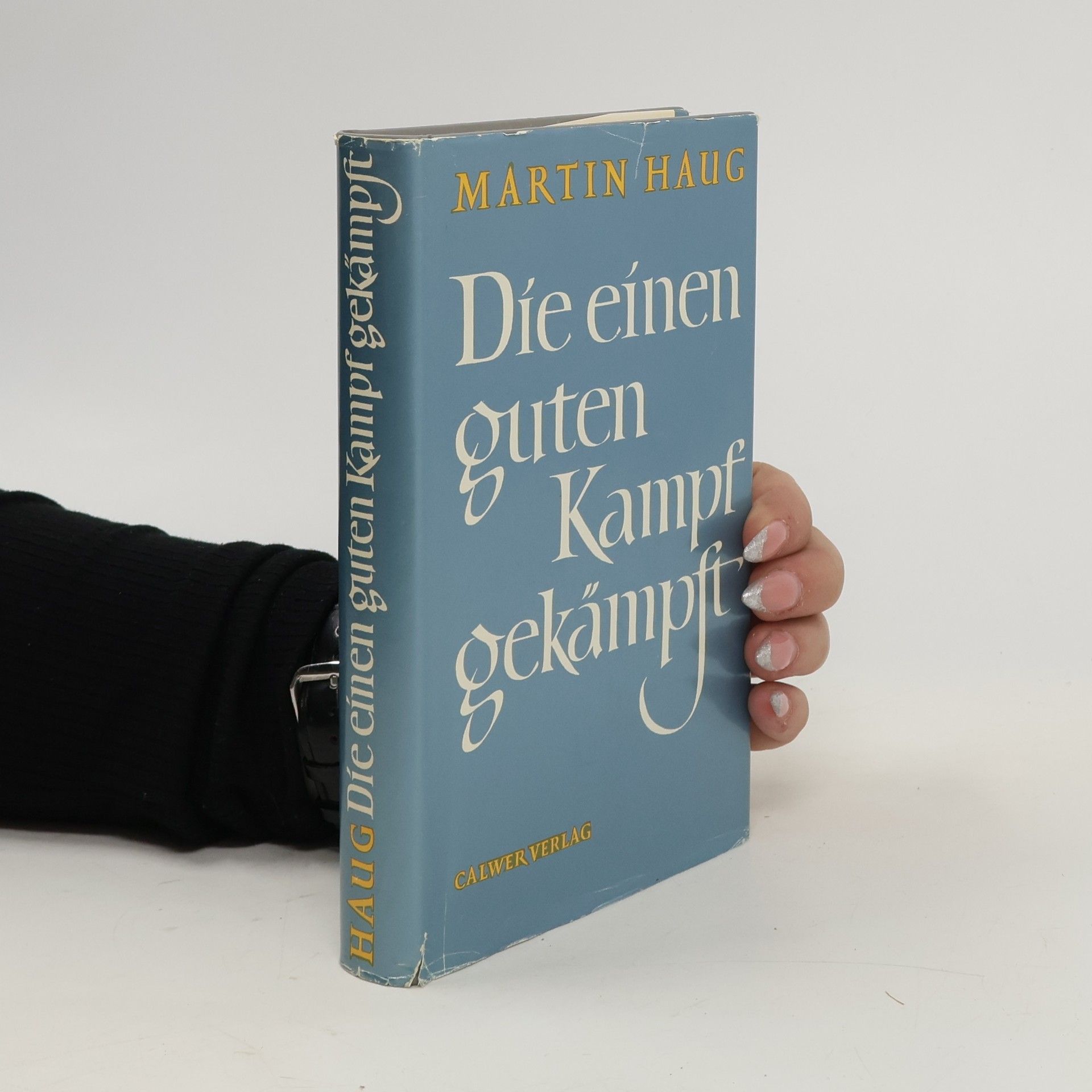 Martin Haug Die einen guten Kampf gekämpft