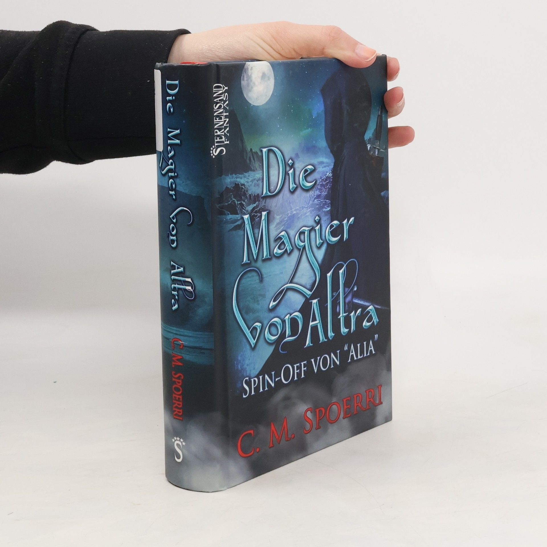 C.M. Spoerri Die Magier von Altra. Spin-Off der Alia-Reihe