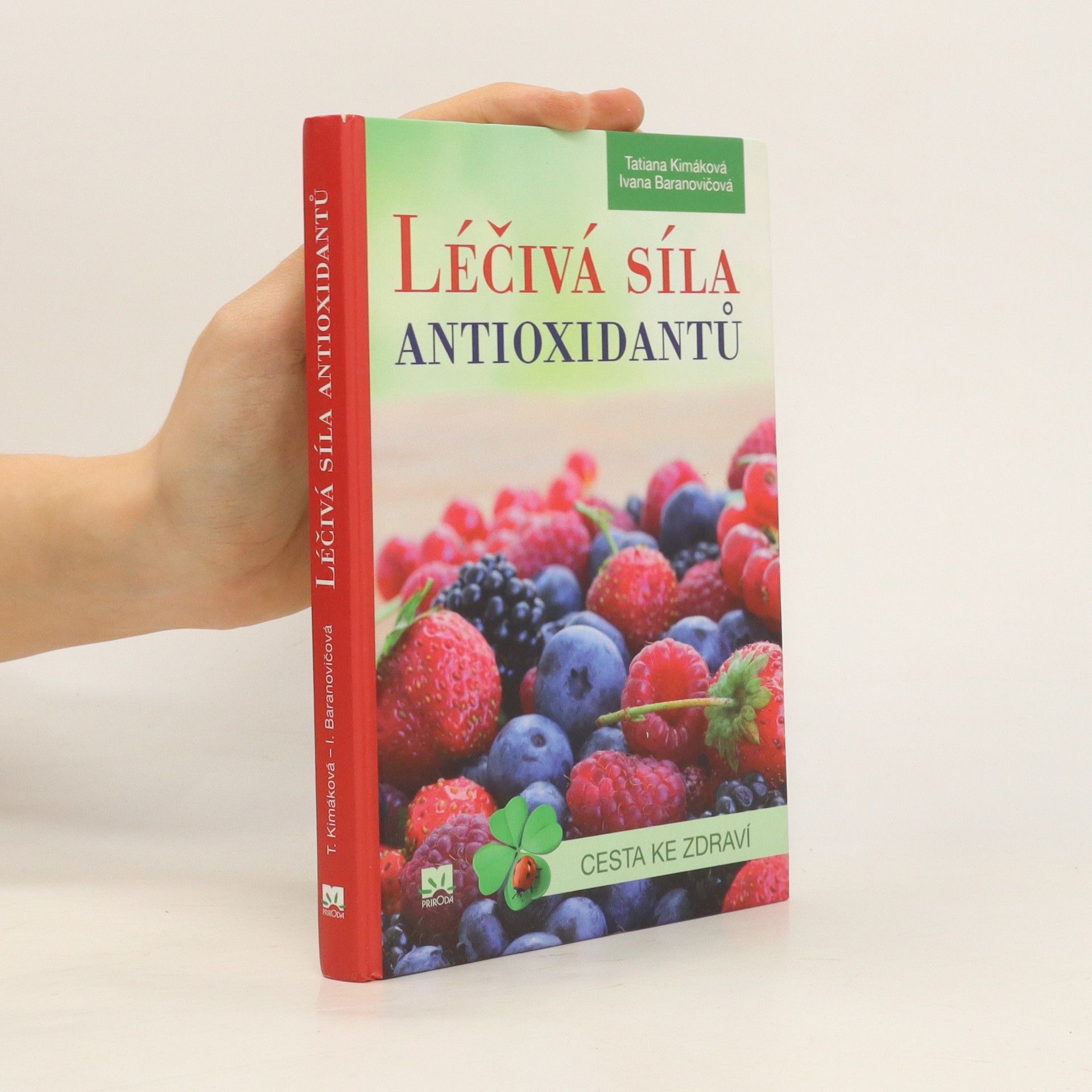 Tatiana Kimáková Léčivá síla antioxidantů
