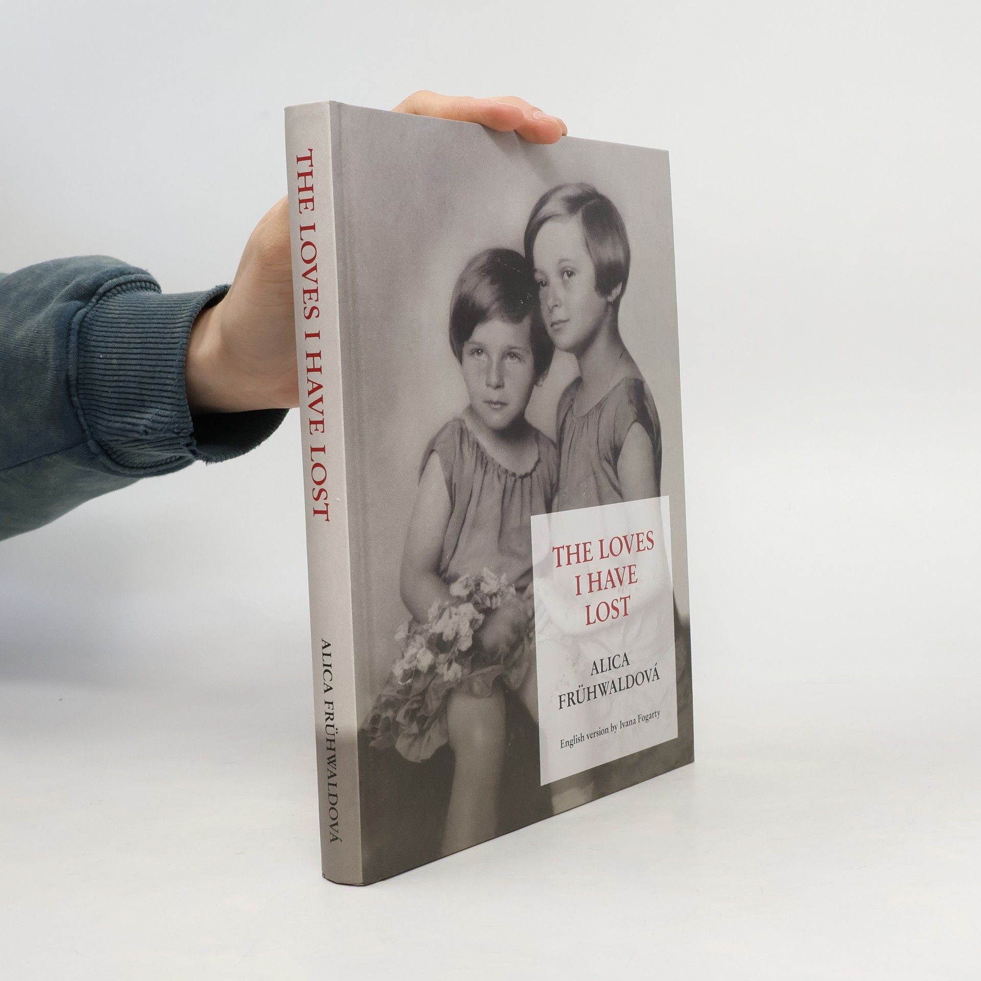 Alica Frühwaldová The loves I have lost, 2. revised edition