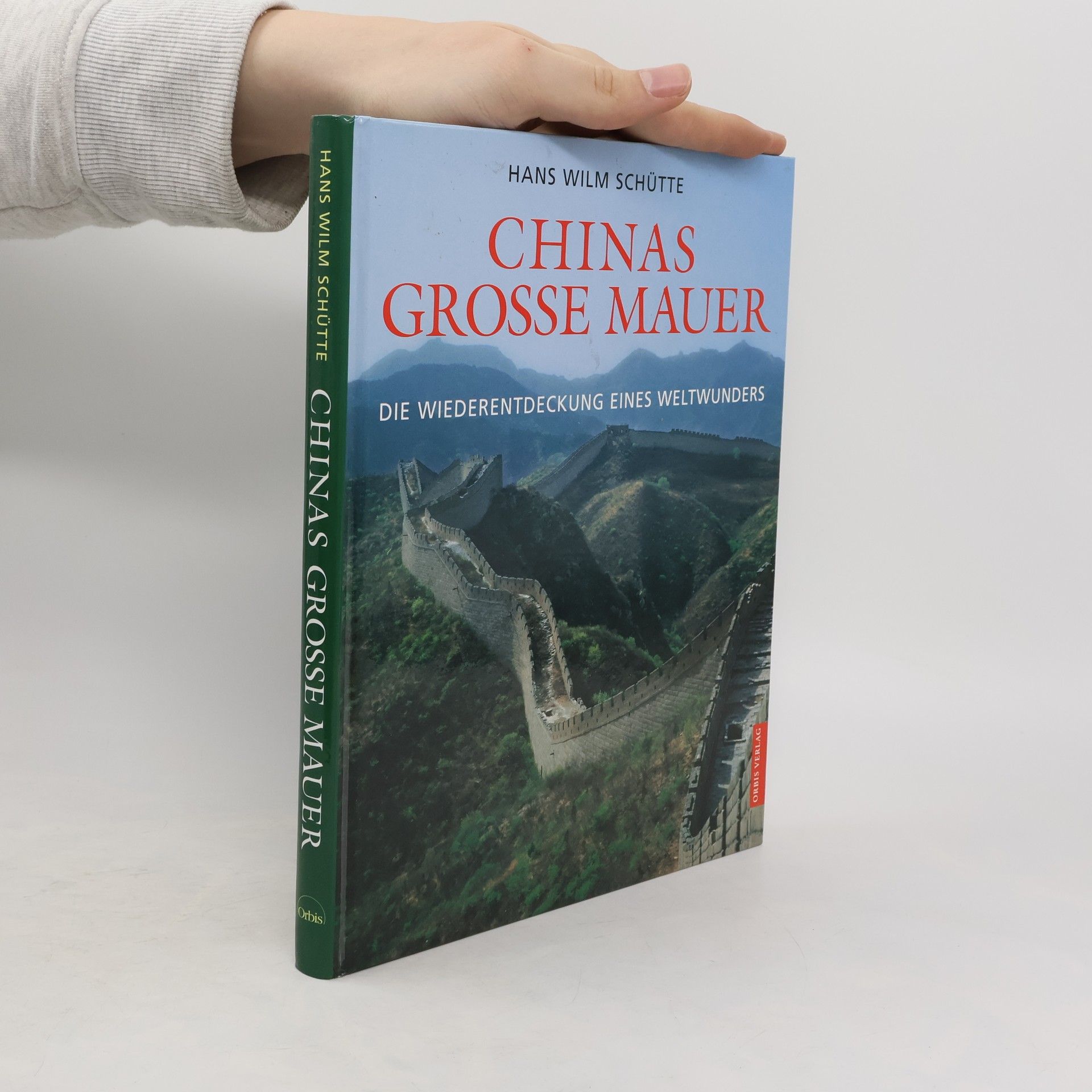 Hans Wilm Schütte Chinas grosse Mauer