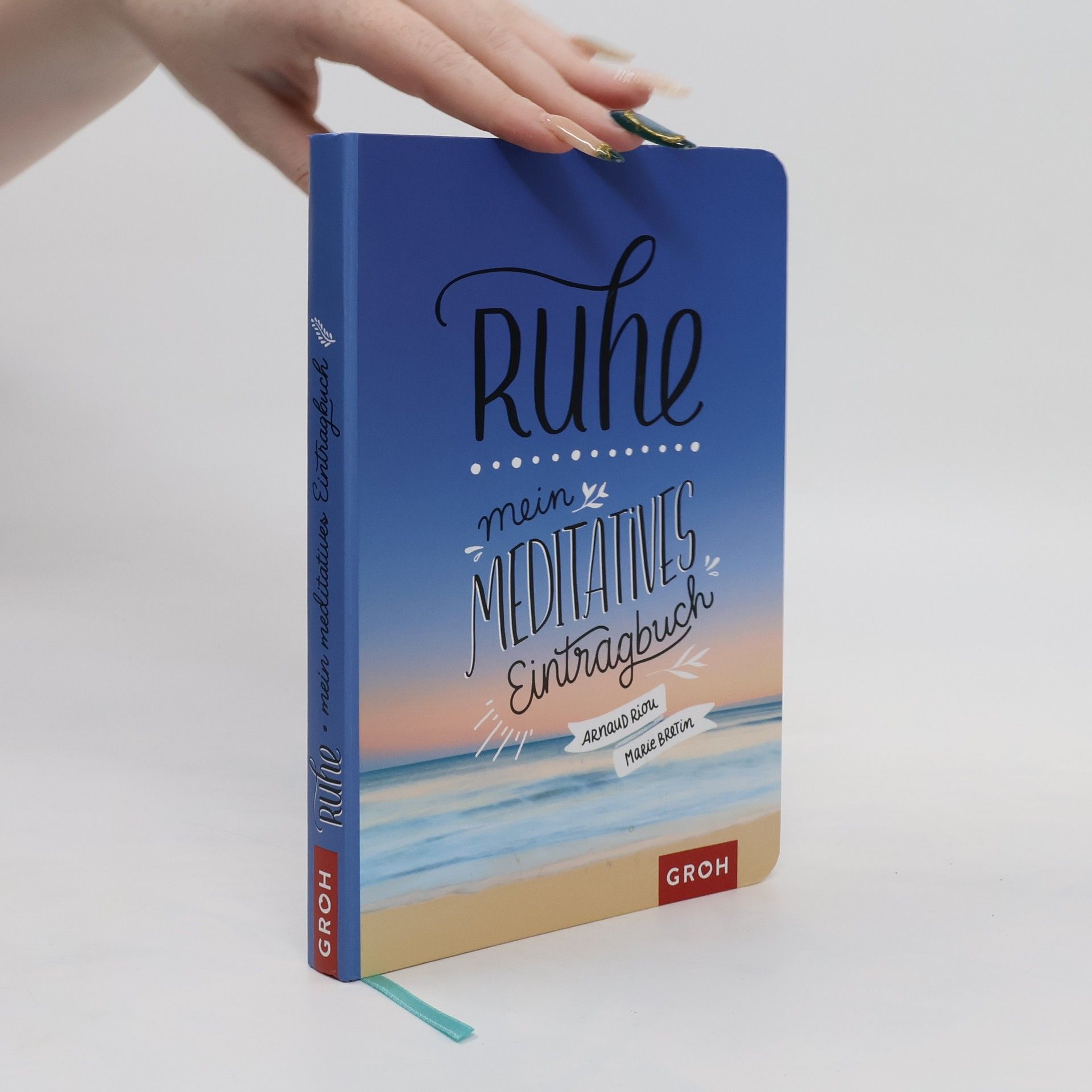 Groh Groh Kreativteam Ruhe. Mein Meditatives Eintragbuch