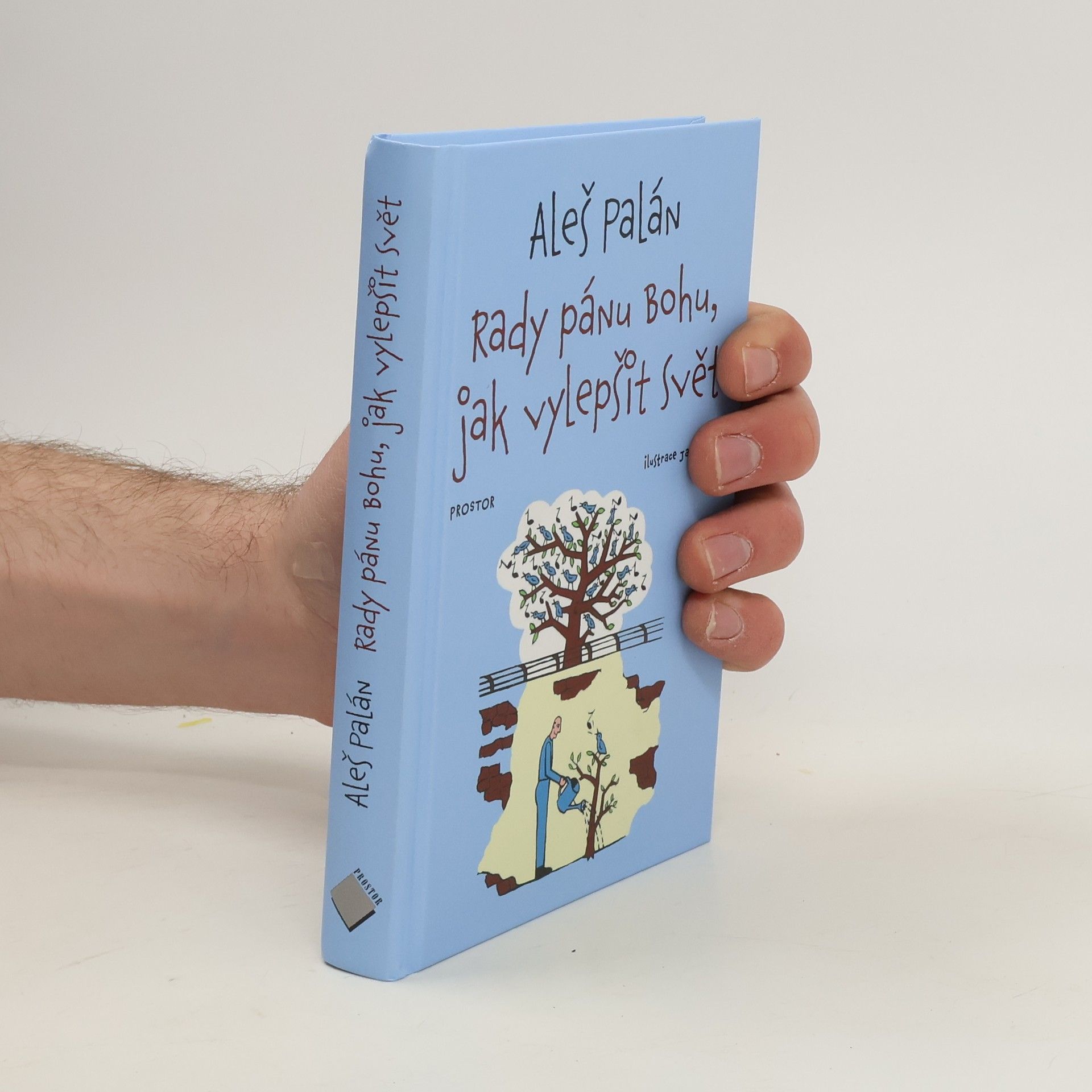 Aleš Palán Rady pánu bohu, jak vylepšit svět