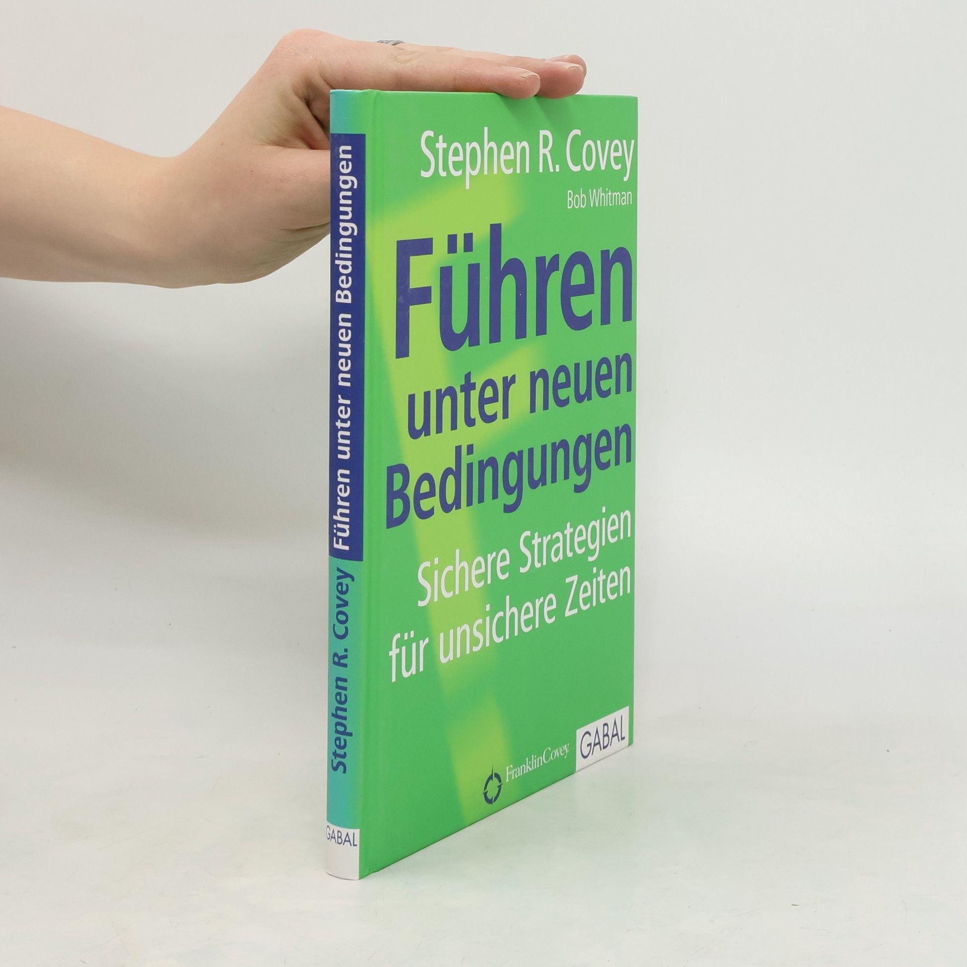 Stephen Covey Führen unter neuen Bedingungen