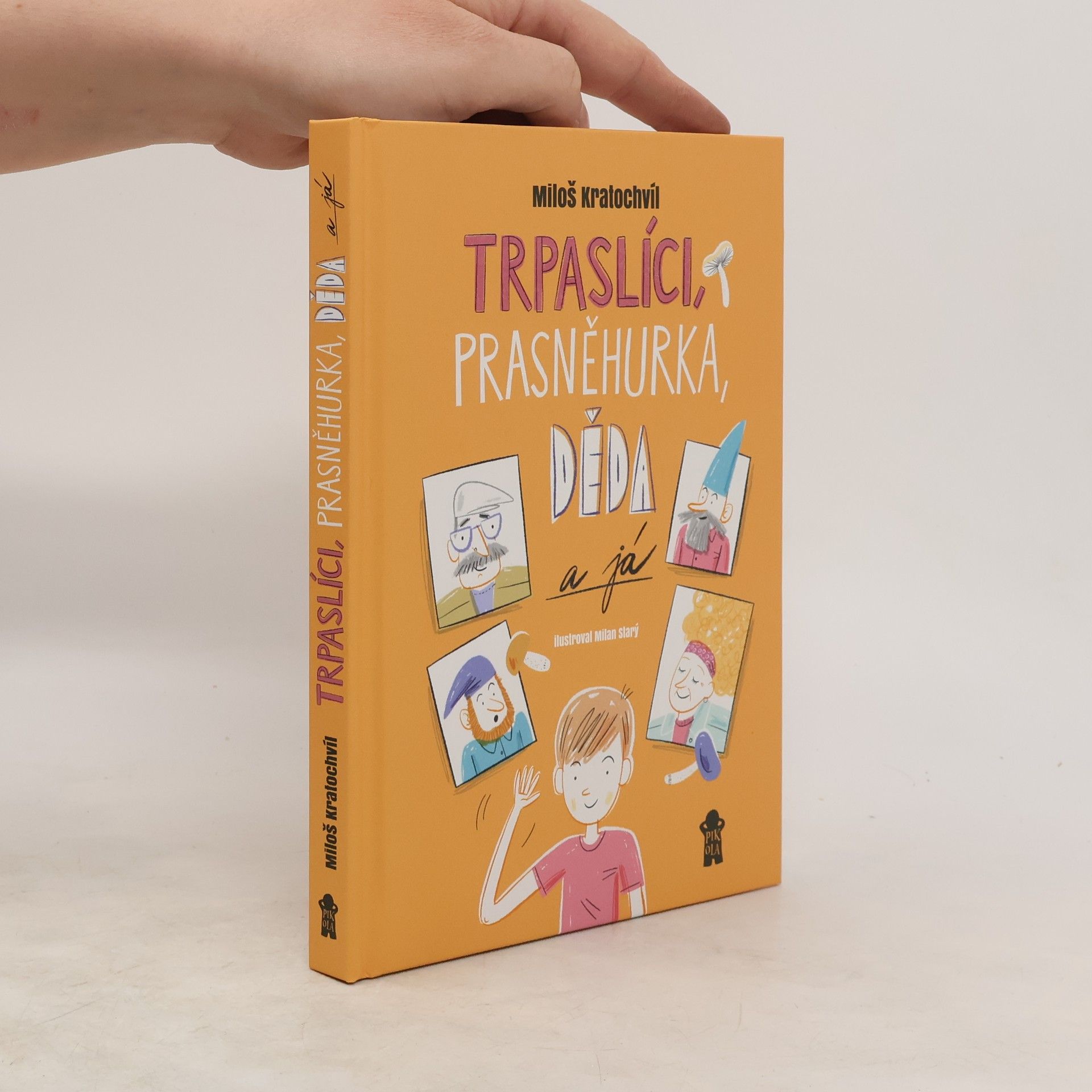 Miloš Václav Kratochvil Trpaslíci, Prasněhurka, děda a já