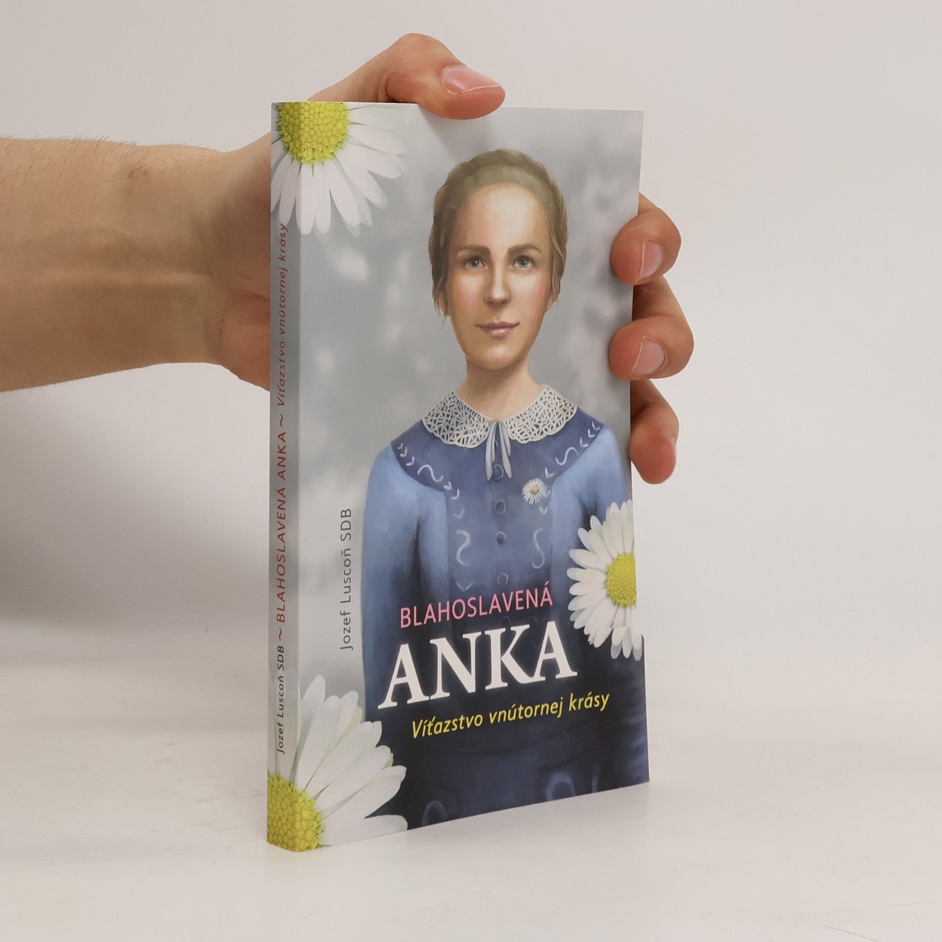 Blahoslavená Anka - Víťazstvo vnútornej krásy