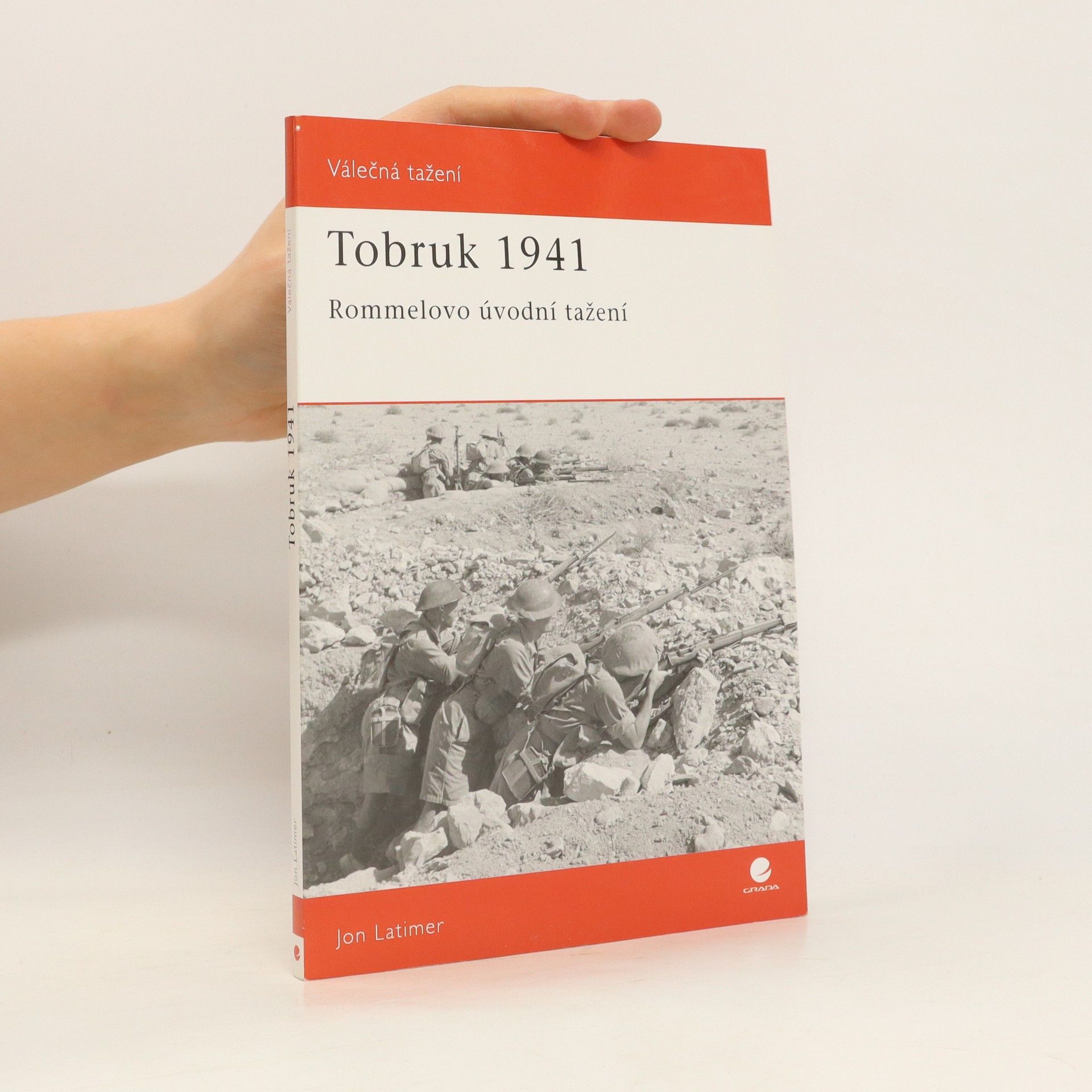 Jon Latimer Tobruk 1941 : Rommelovo úvodní tažení