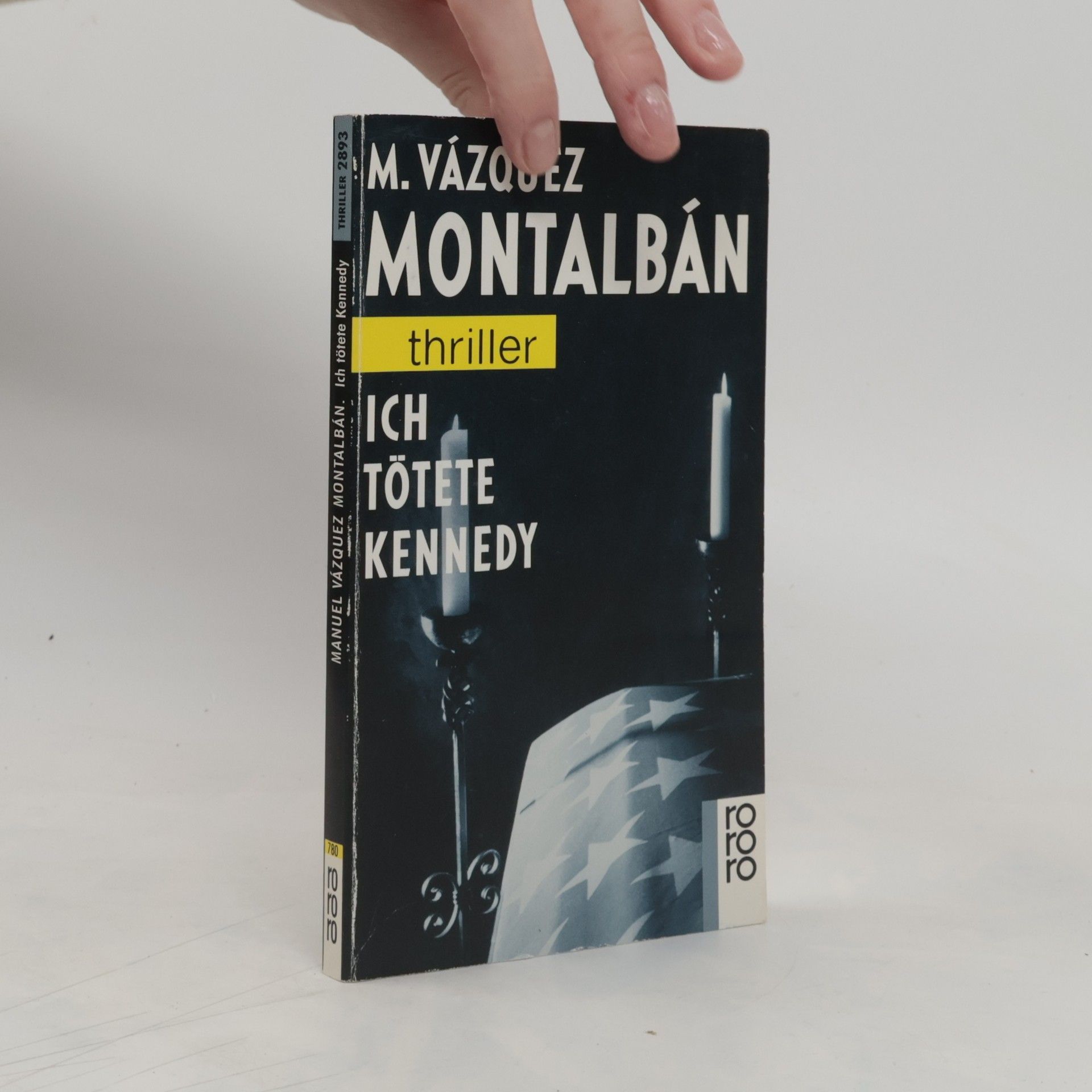 Manuel Vázquez Montalbán Ich tötete Kennedy. Eindrücke, Beobachtungen und Erinnerungen eines Leibwächters. Thriller