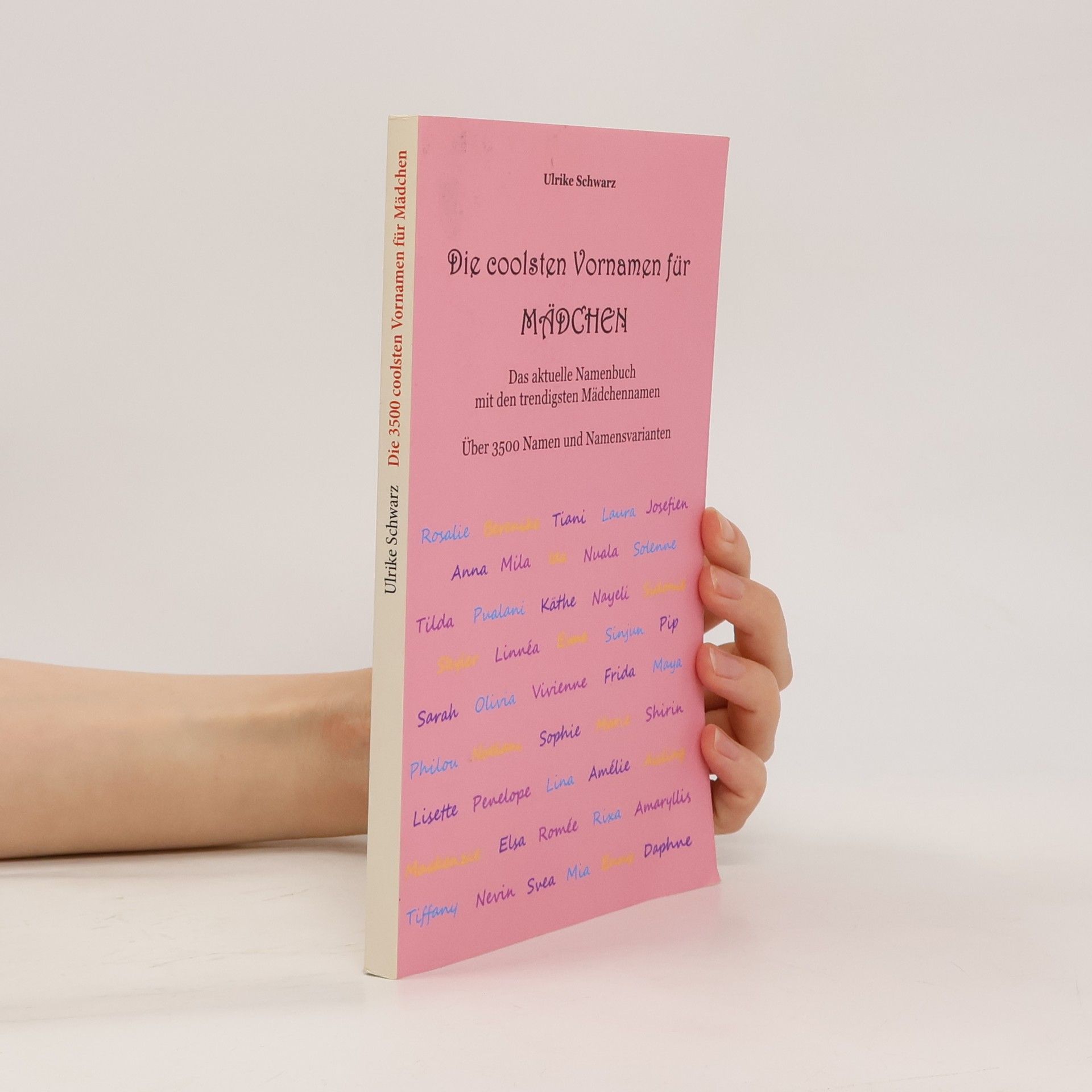 Ulrike Schwarz Die 3500 coolsten Vornamen für Mädchen - Das aktuelle Namenbuch mit den trendigsten Mädchennamen